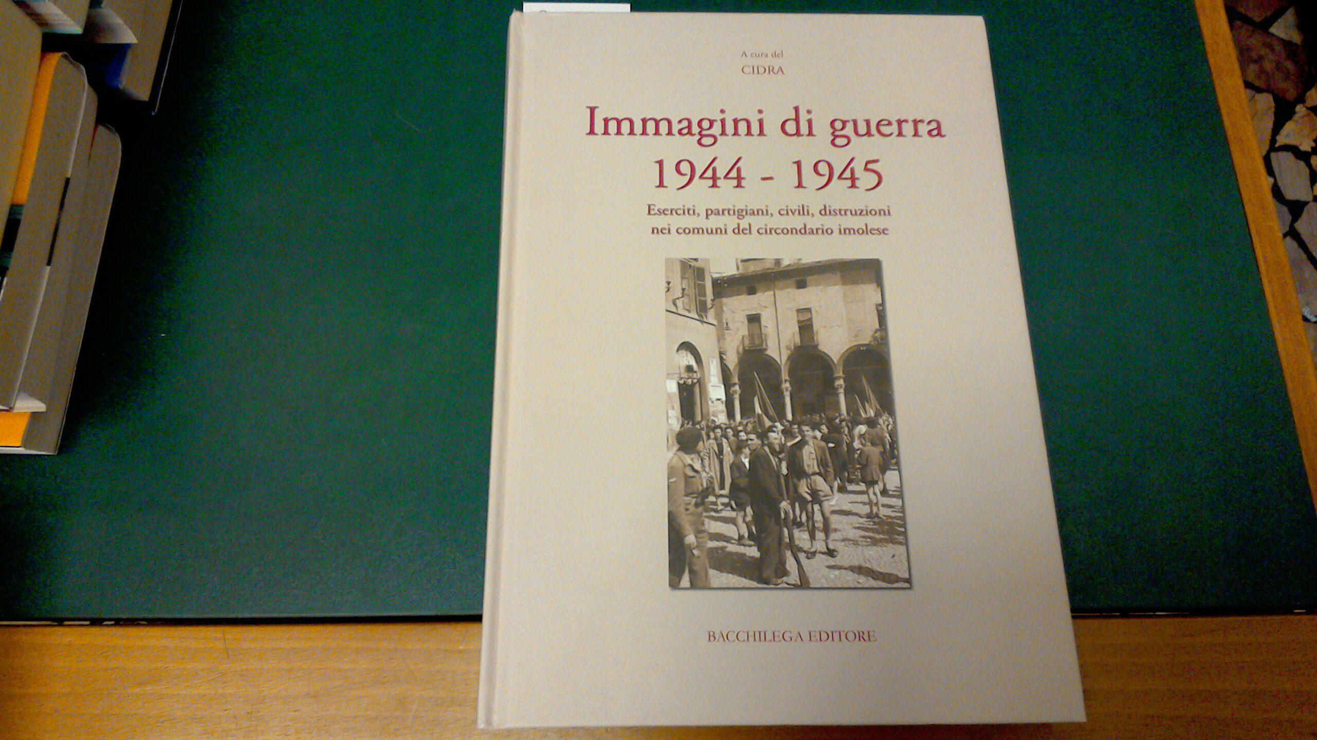 Immagini di guerra 1944-1945 - eserciti, partigiani, civili, distruzioni nei …