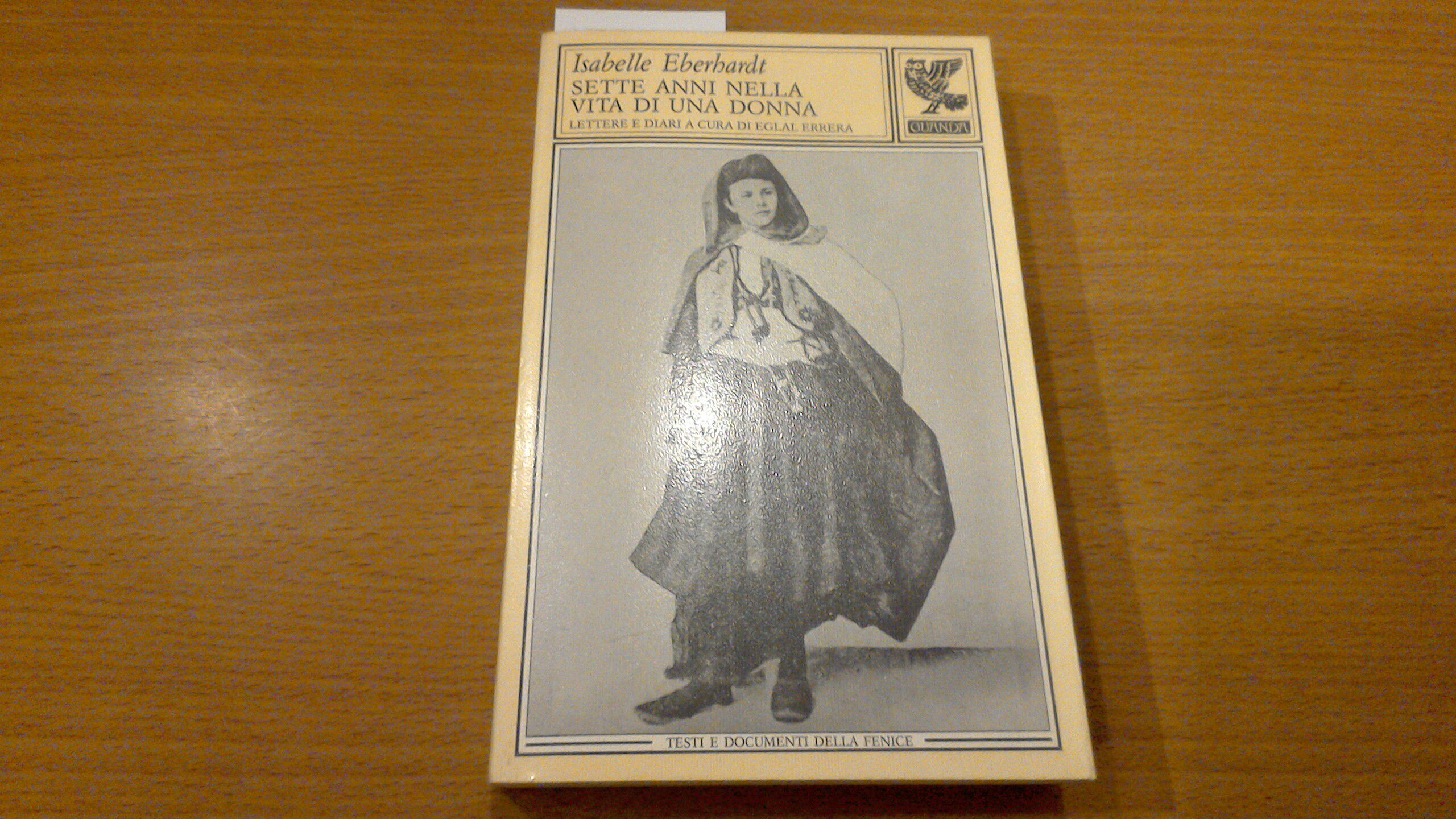 Isabelle Eberhardt - Sette anni nella vita di una donna …