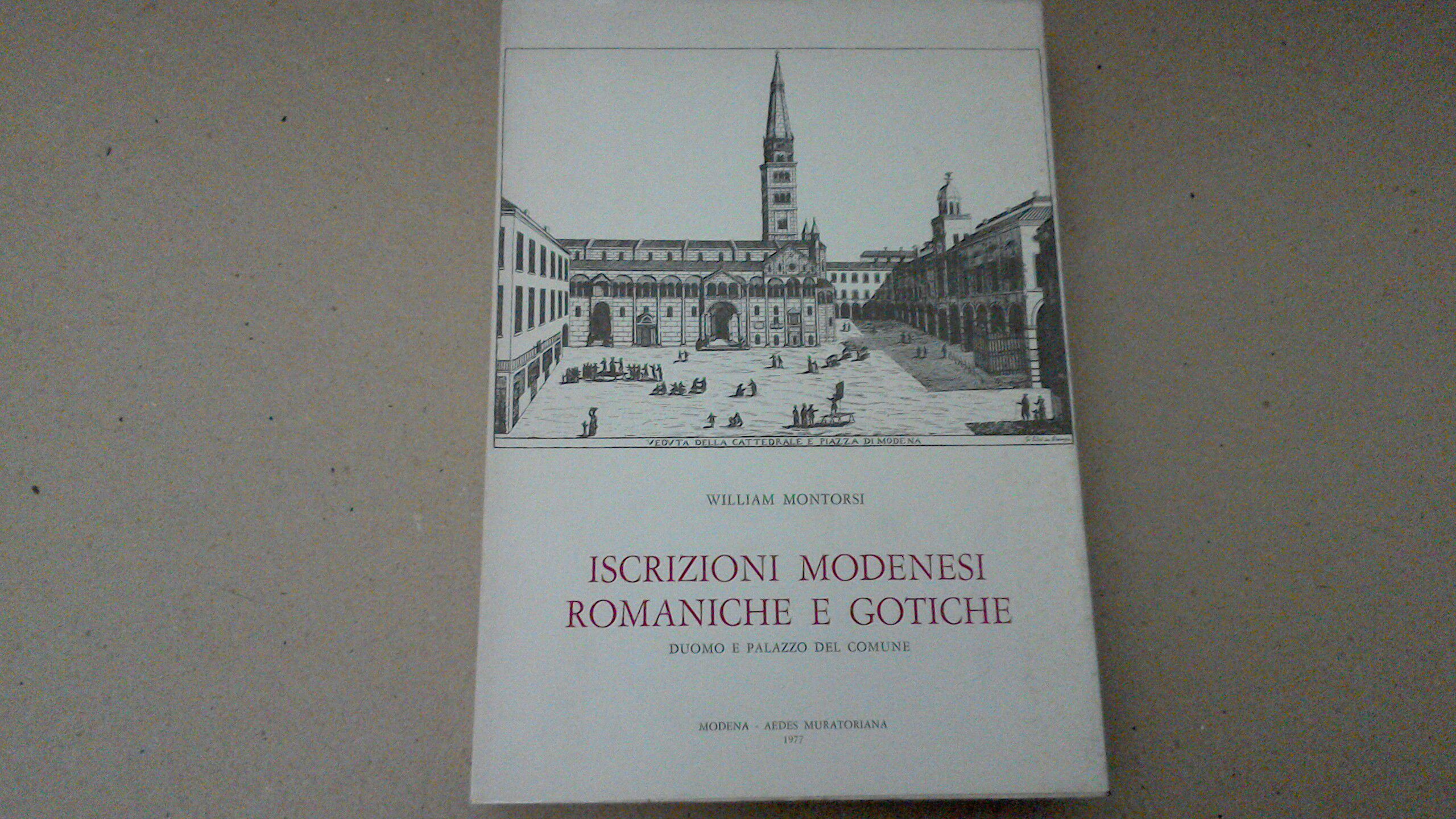 Iscrizioni modenesi romaniche e gotiche - Duomo e Palazzo Comunale