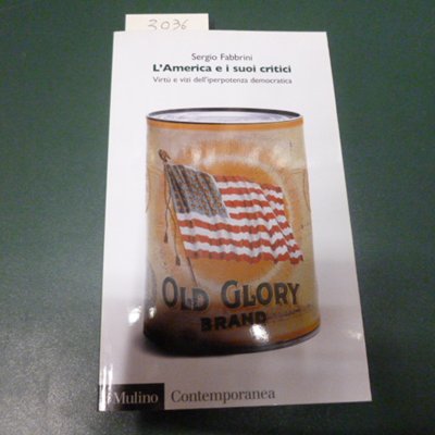 L'America e i suoi critici - virtù e vizi dell'iperpotenza …