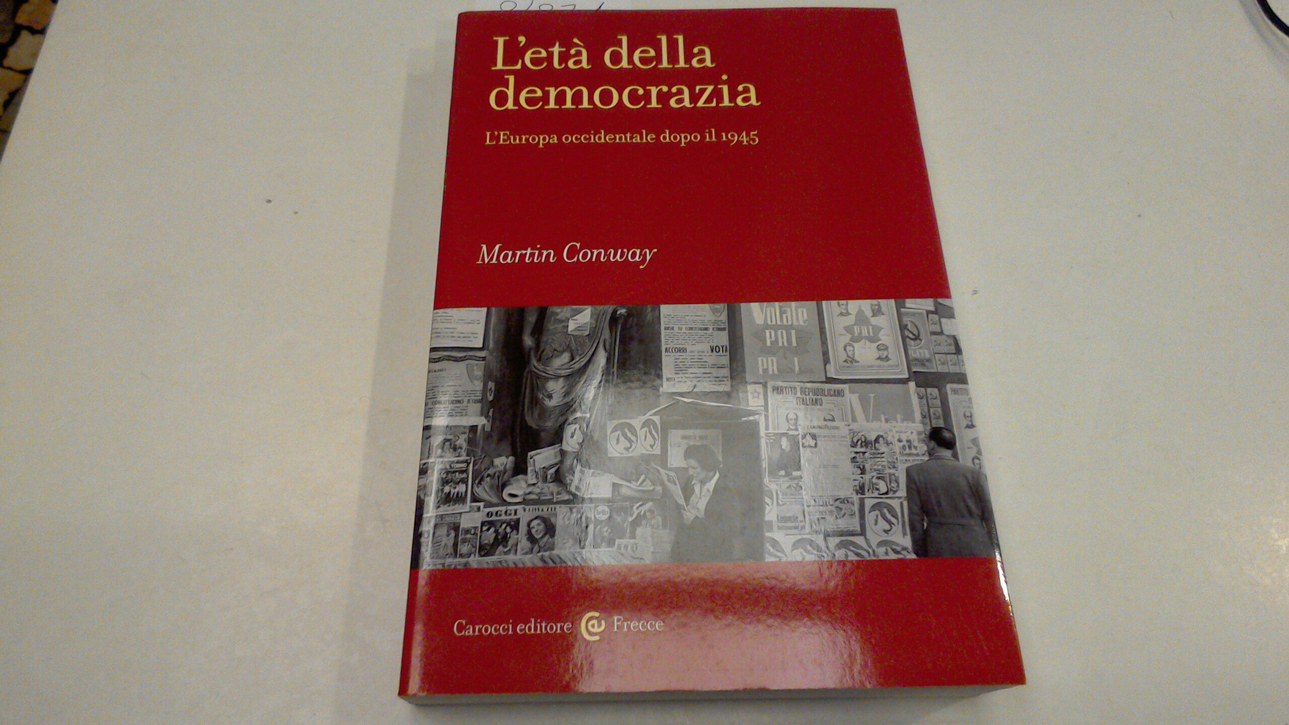 L'età della democrazia - l'Europa occidentale dopo il 1945