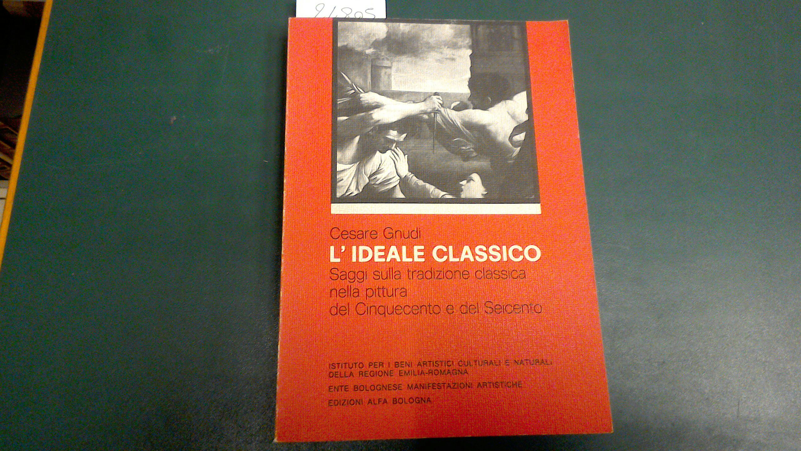 L'ideale classico - saggi sulla tradizione classica nella pittura del …