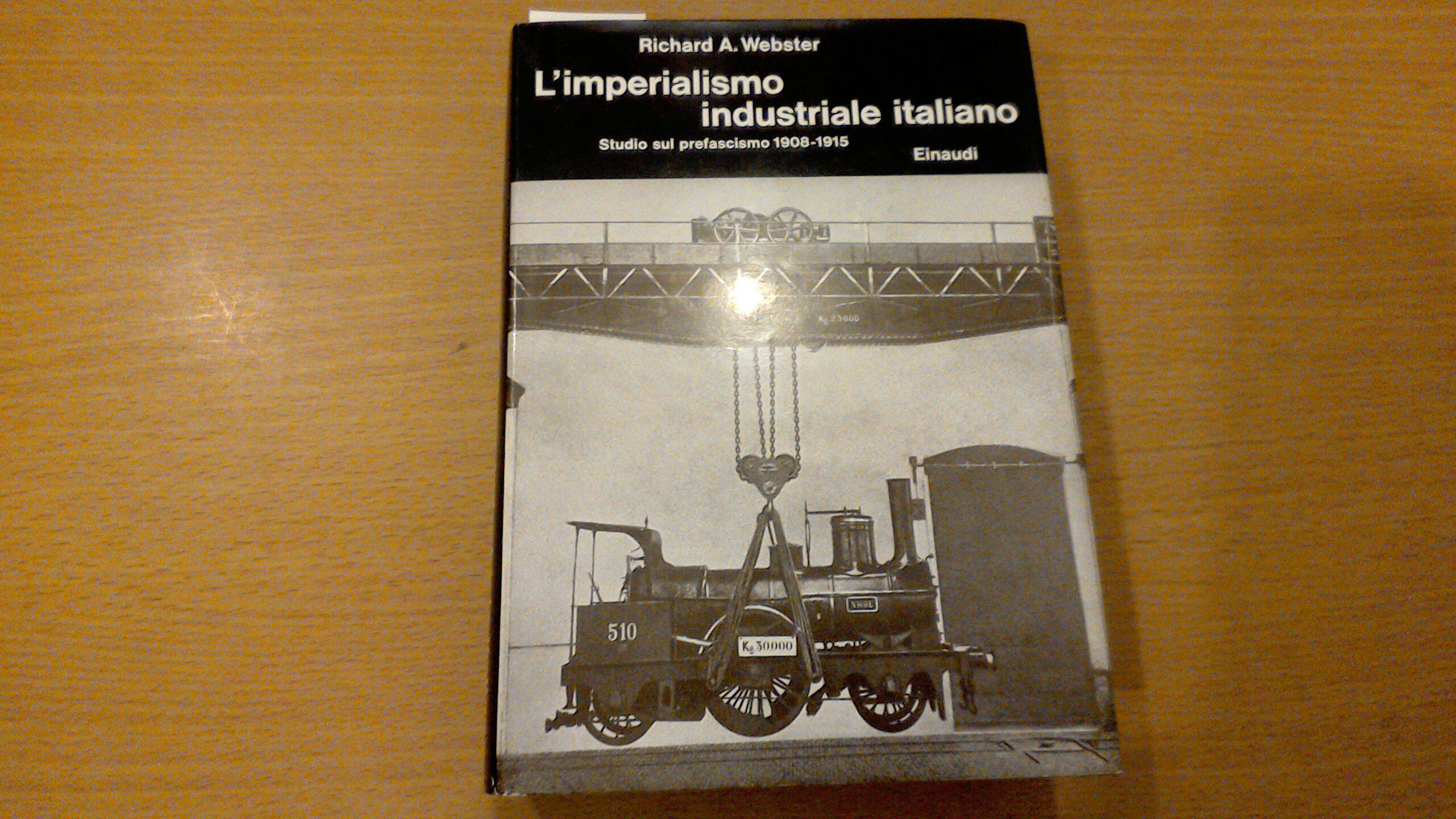 L'imperialismo industriale italiano - studio sul prefascismo 1908-1915