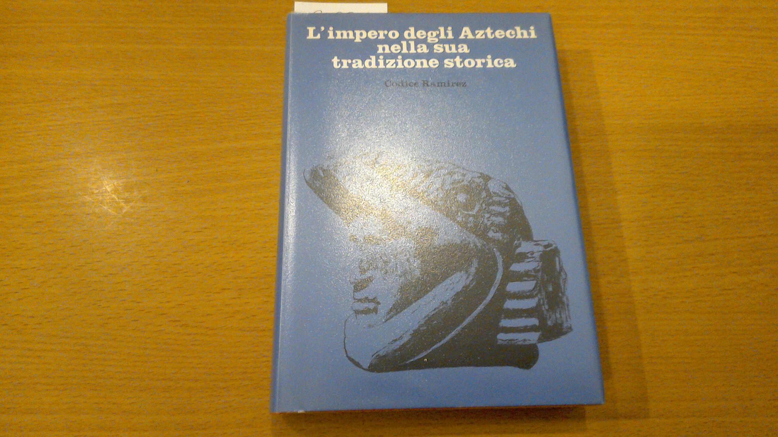 L'impero degli Aztechi nella sua tradizione storica - Codice Ramirez