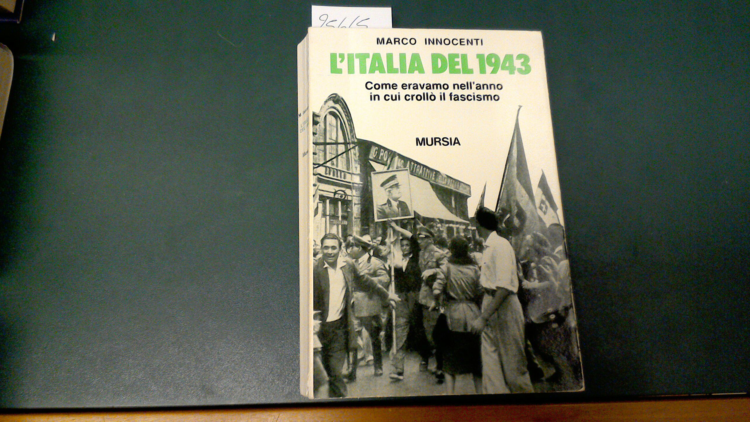 L'Italia del 1943 - come eravamo nell'anno in cui crollò …