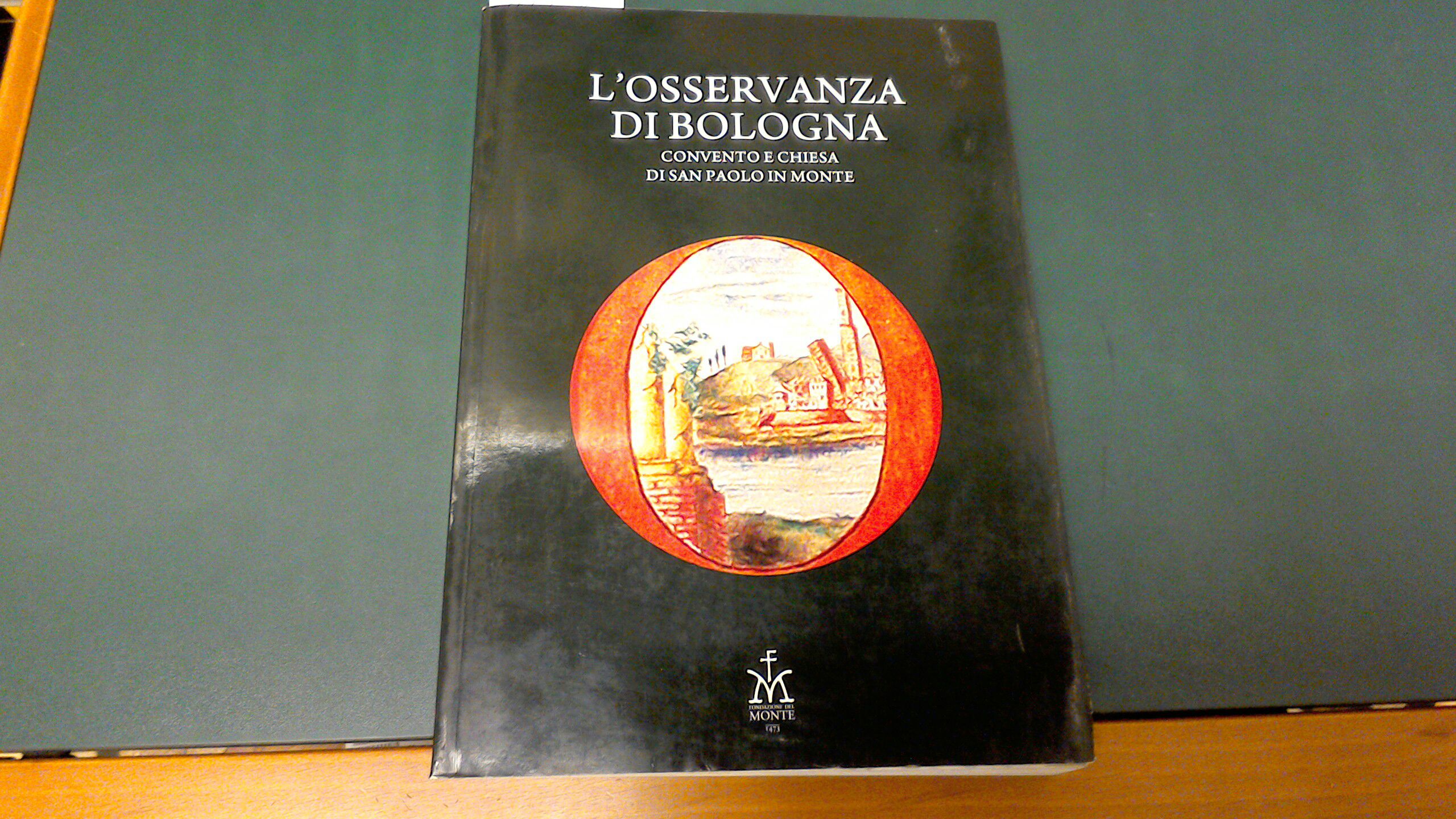 L'Osservanza di Bologna - Convento e chiesa di San Paolo …