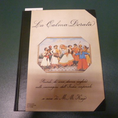 La calma dorata - ricordi di una dama inglese nelle …