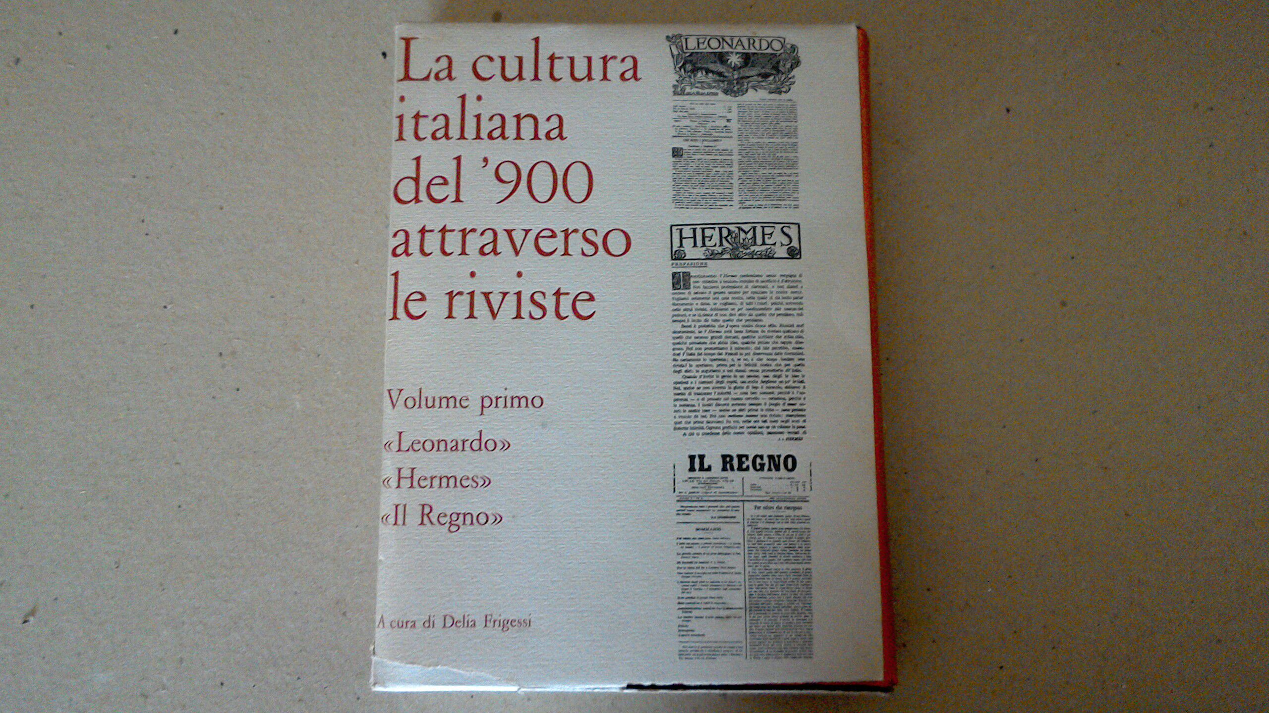 La cultura italiana del '900 attraverso le riviste - Vol. …