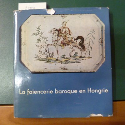 La faiencerie baroque en Hongrie - les ateliers de Holics …