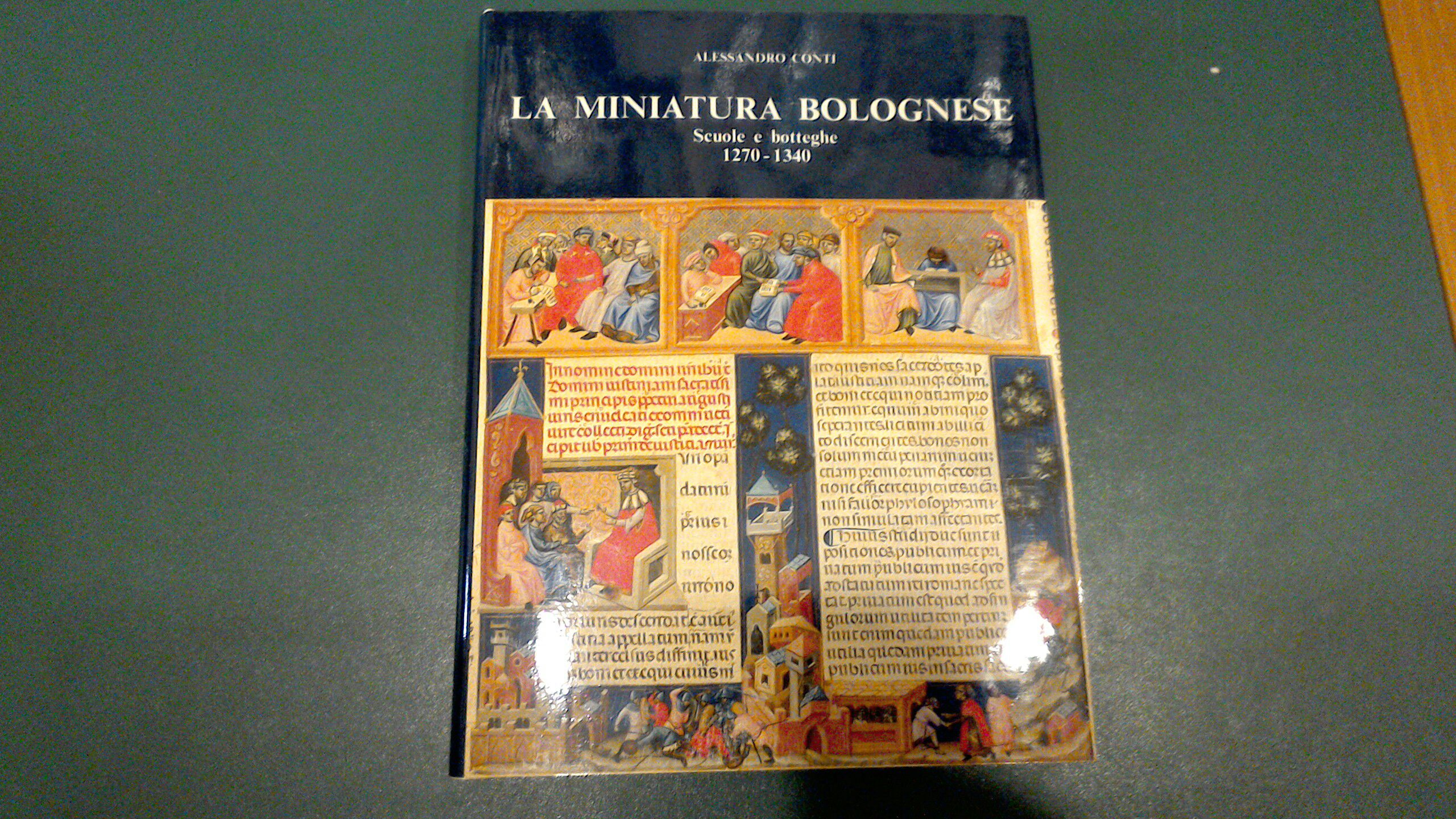 La miniatura bolognese - scuole e botteghe 1270-1340