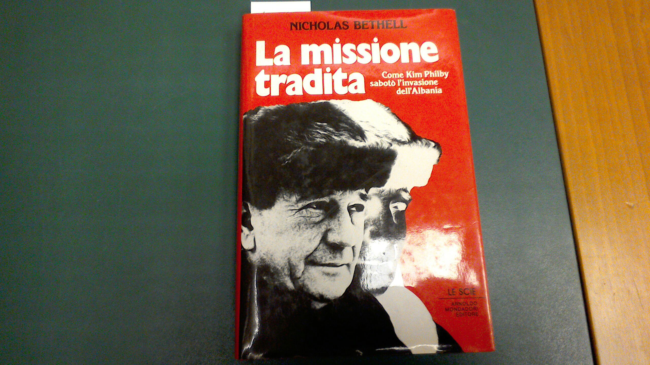 La missione tradita - come Kim Philby sabotò l'invasione dell'Albania