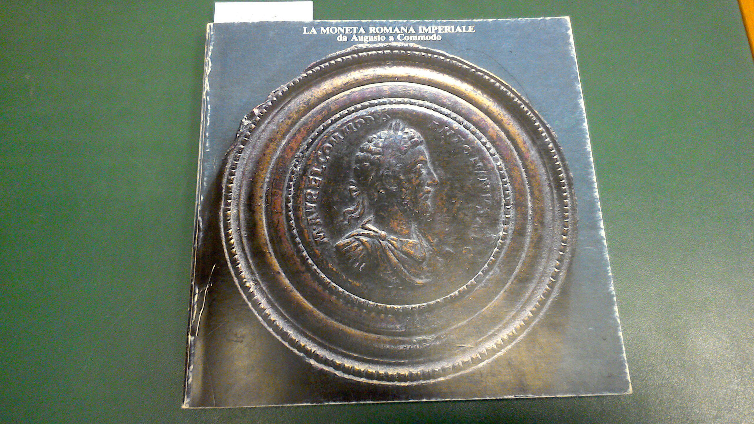 La moneta romana imperiale da Augusto a Commodo