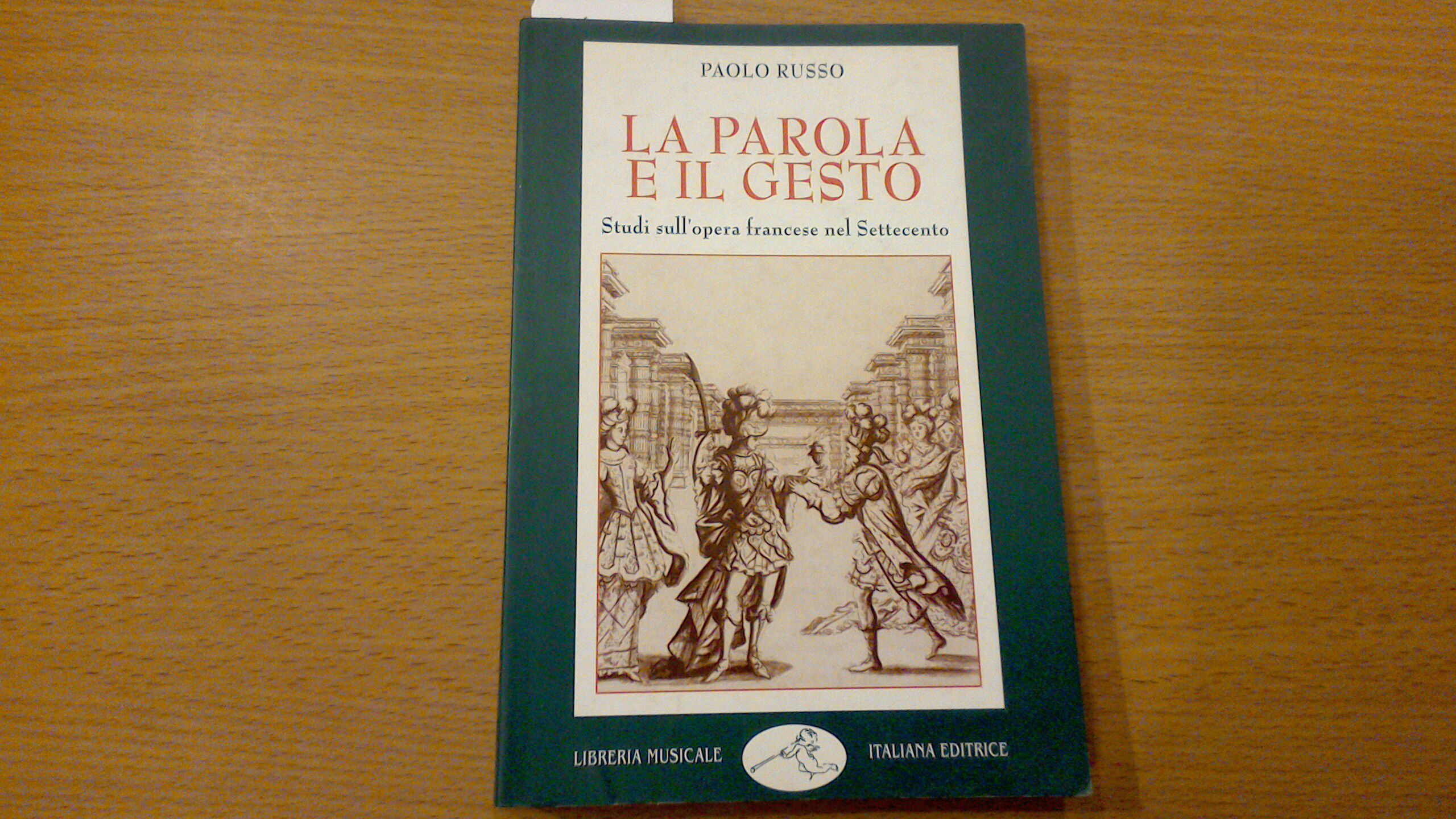 La parola e il gesto - studi sull'opera francese del …