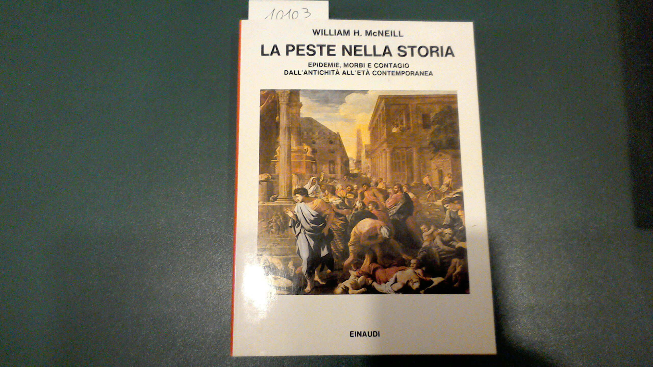 La peste nella storia - epidemie, morbi e contagio dall'antichità …