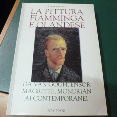 La pittura fiamminga e olandese - da Van Gogh, Ensor, …