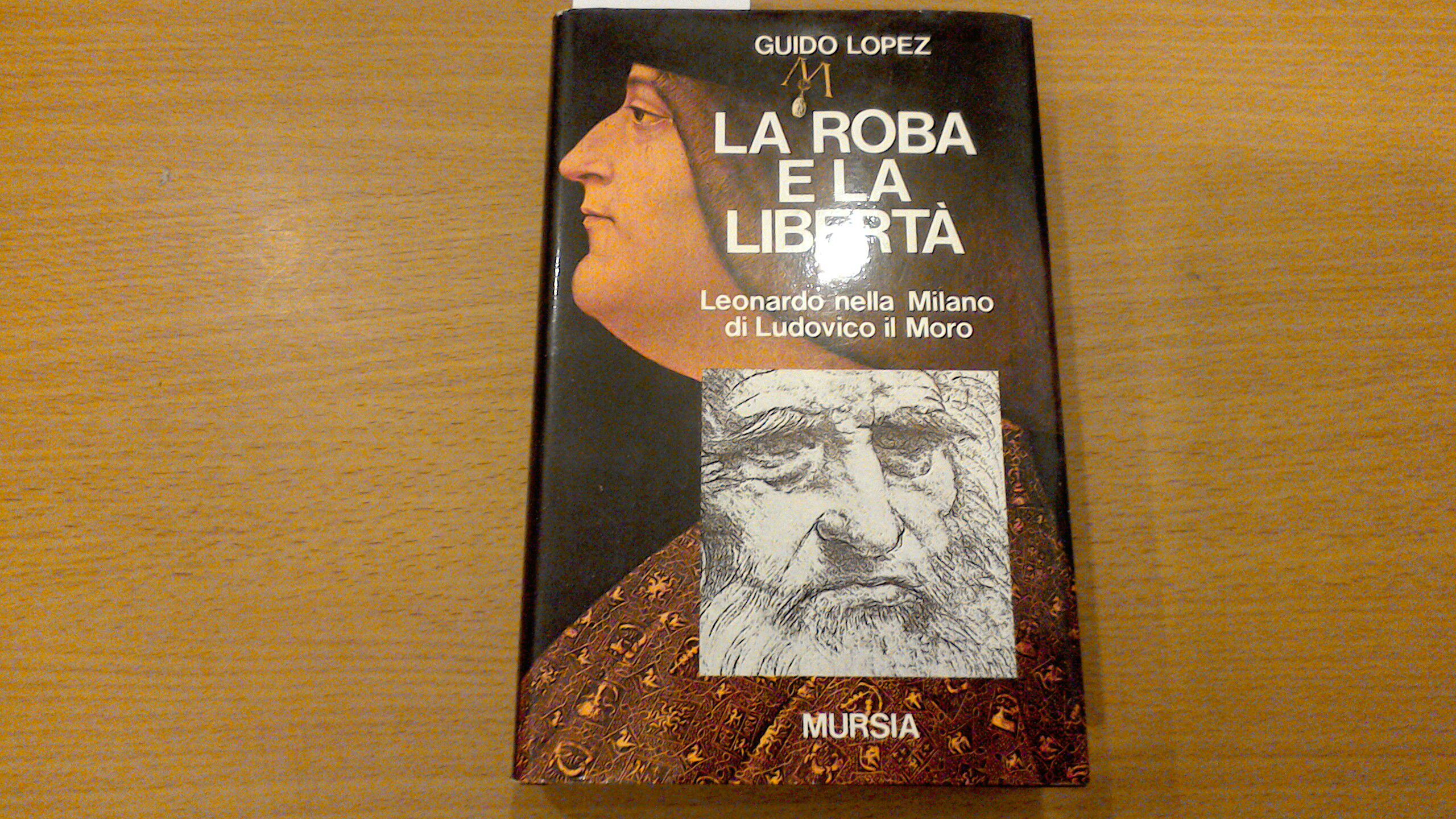 La roba e la libertà - Leonardo nella Milano di …