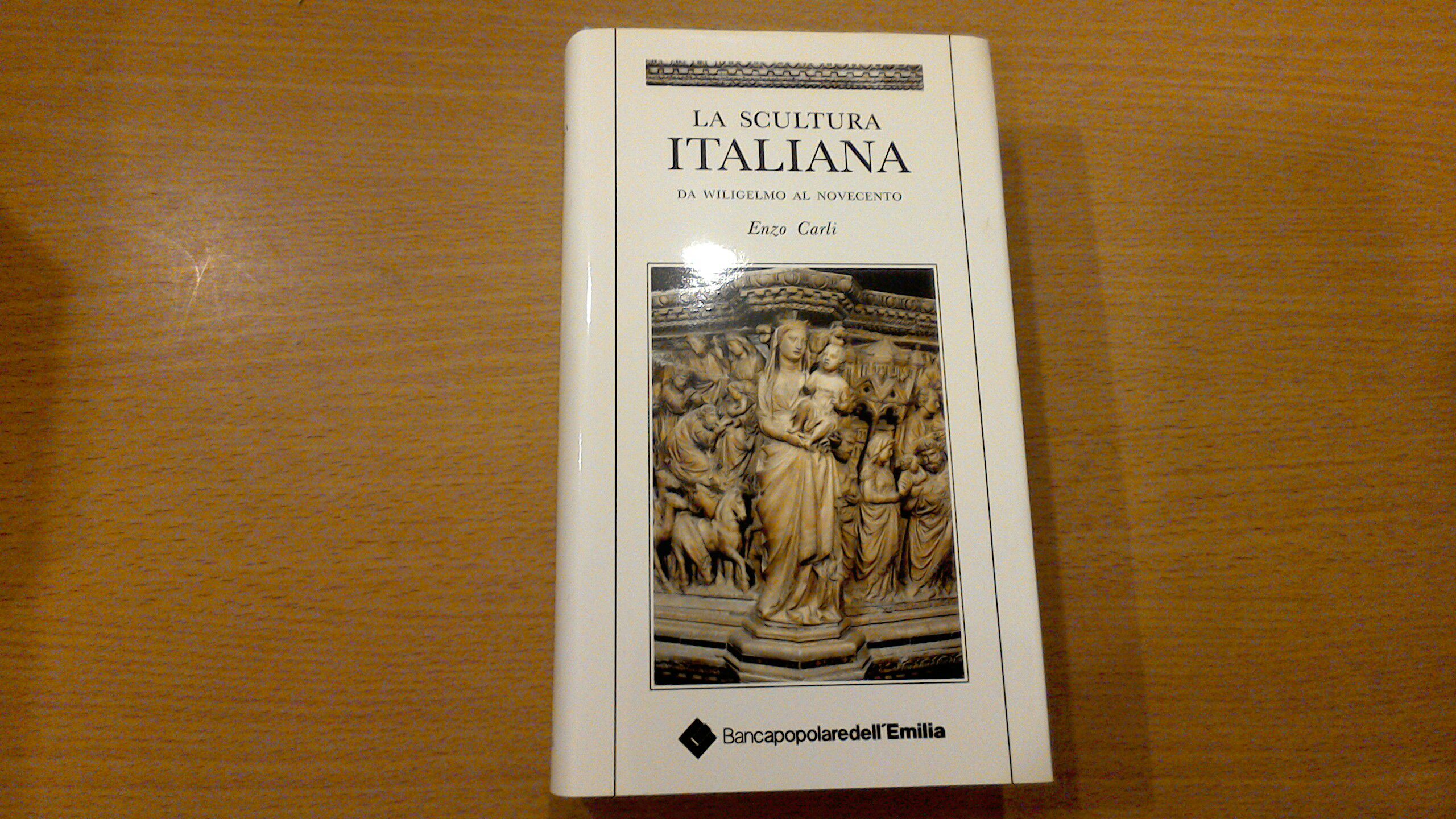 La scultura italiana - da Wiligelmo al Novecento