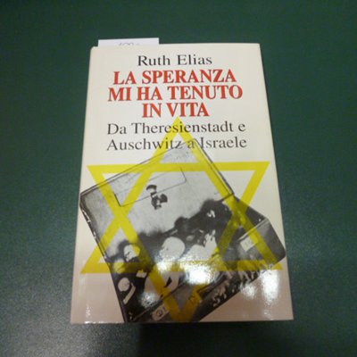 La speranza mi ha tenuto in vita - da Theresienstadt …