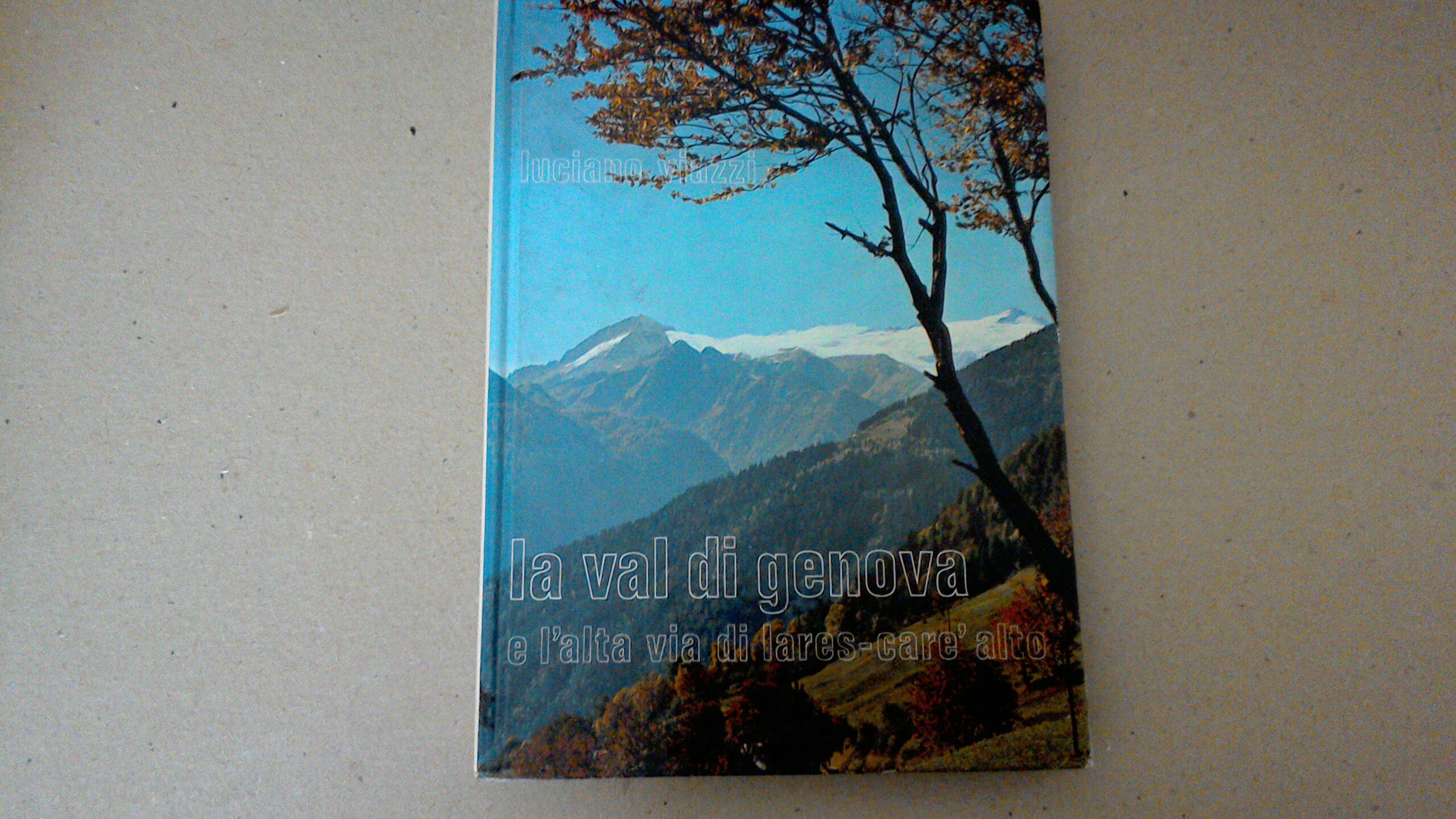 La Val di Genova e l'alta via di Lares-Caré alto