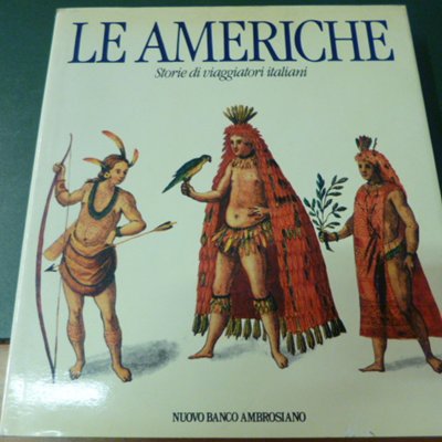 Le Americhe - storie di viaggiatori italiani