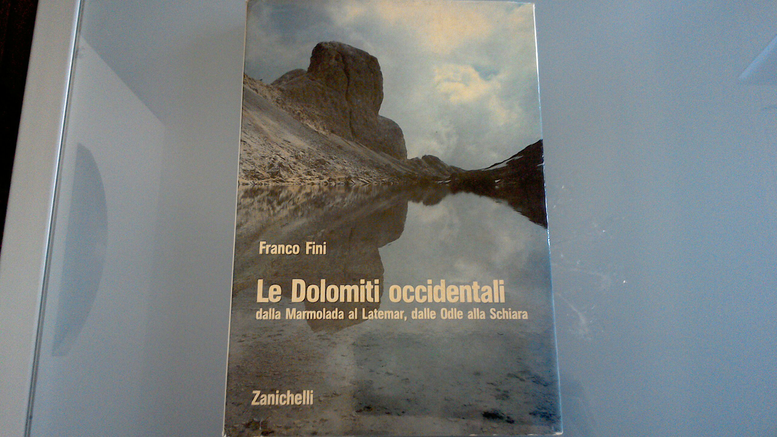 Le Dolomiti occidentali - dalla Marmolada al Latemar, dalle Odle …