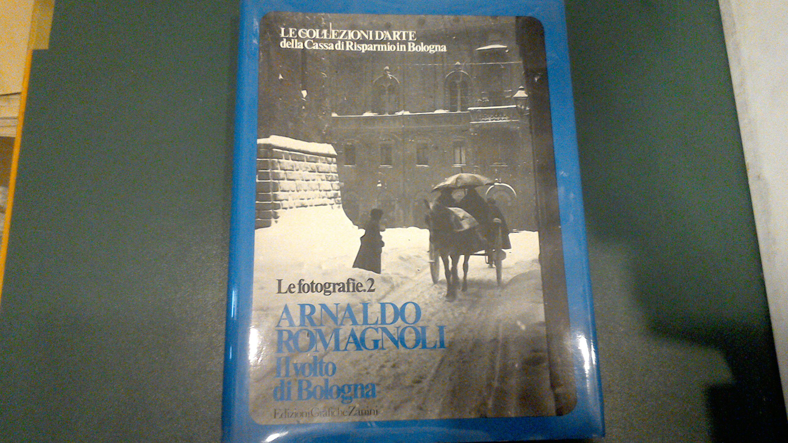 Le fotografie 2 - Arnaldo Romagnoli : il volto di …