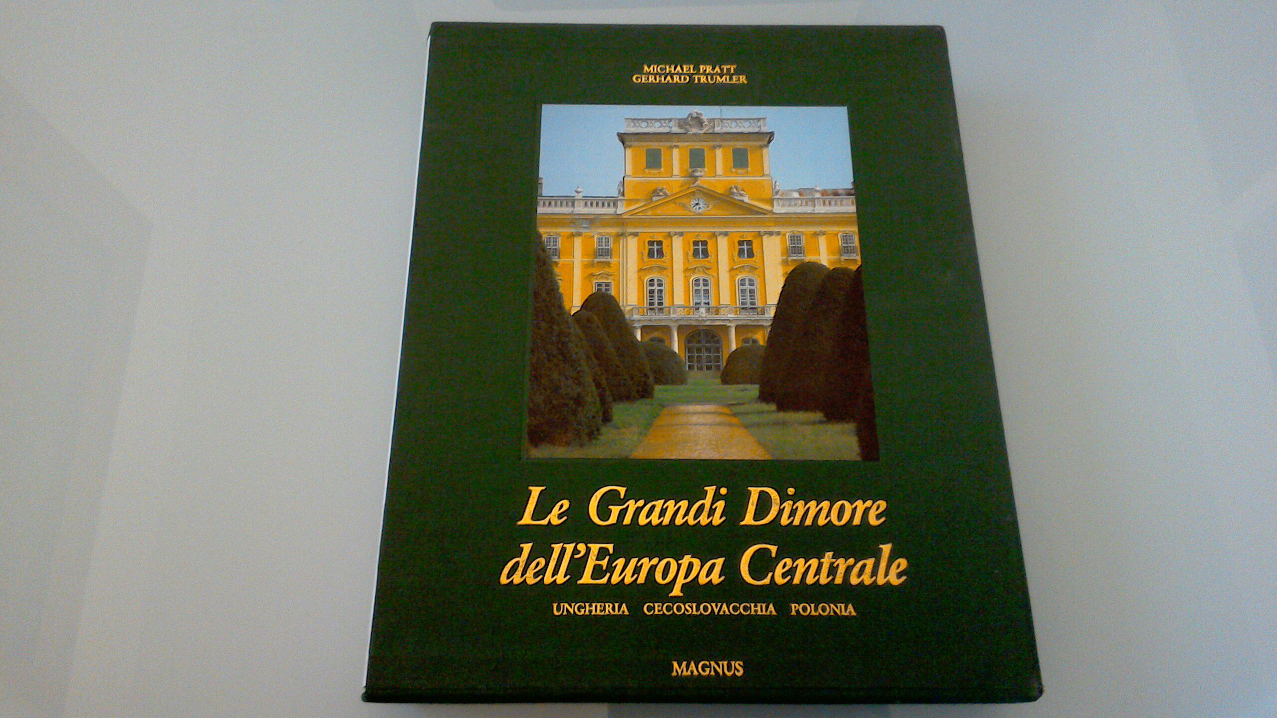 Le grandi dimore dell'Europa centrale - Ungheria, Cecoslovacchia, Polonia
