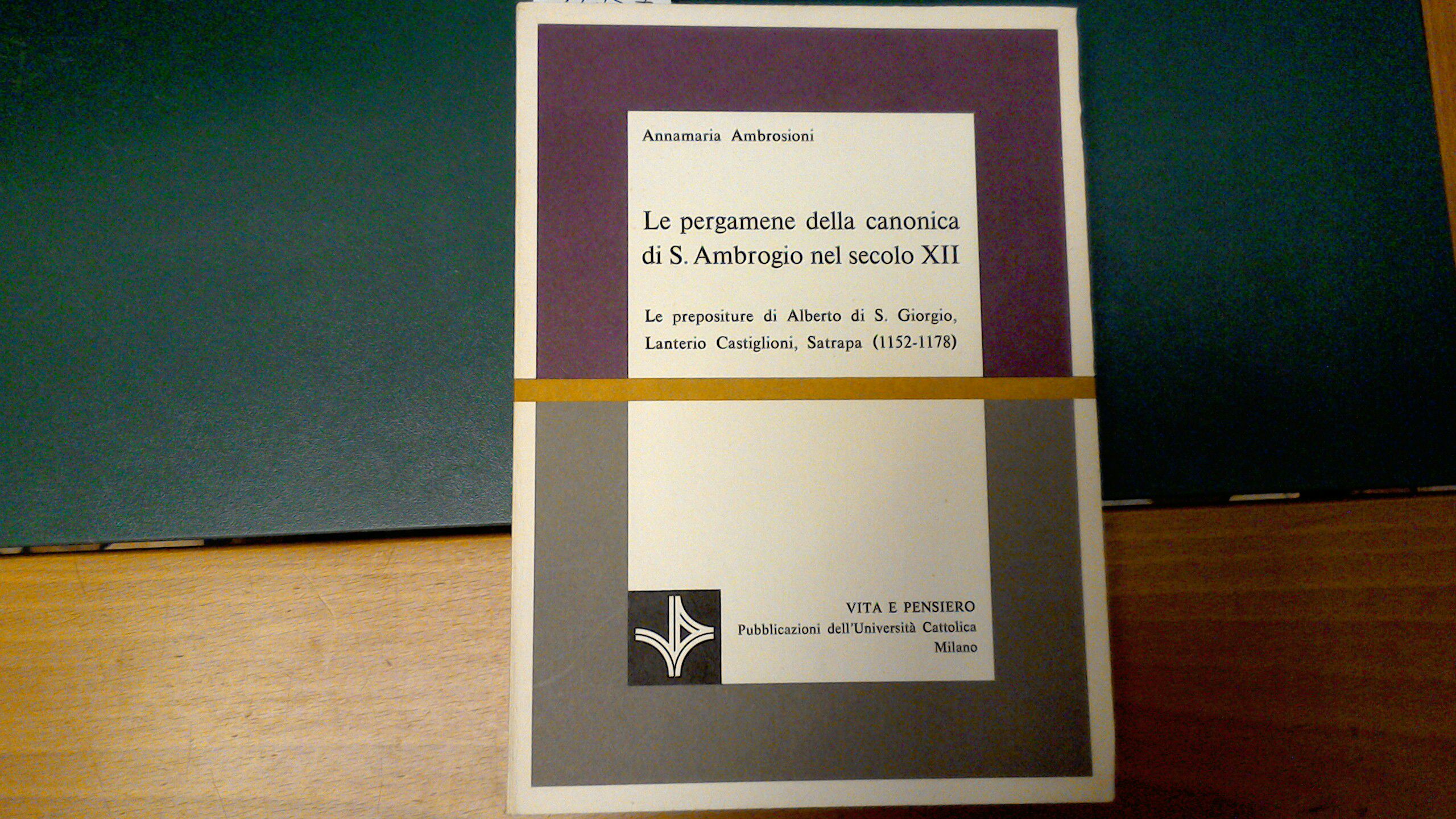 Le pergamene della canonica di S. Ambrogio nel secolo XII
