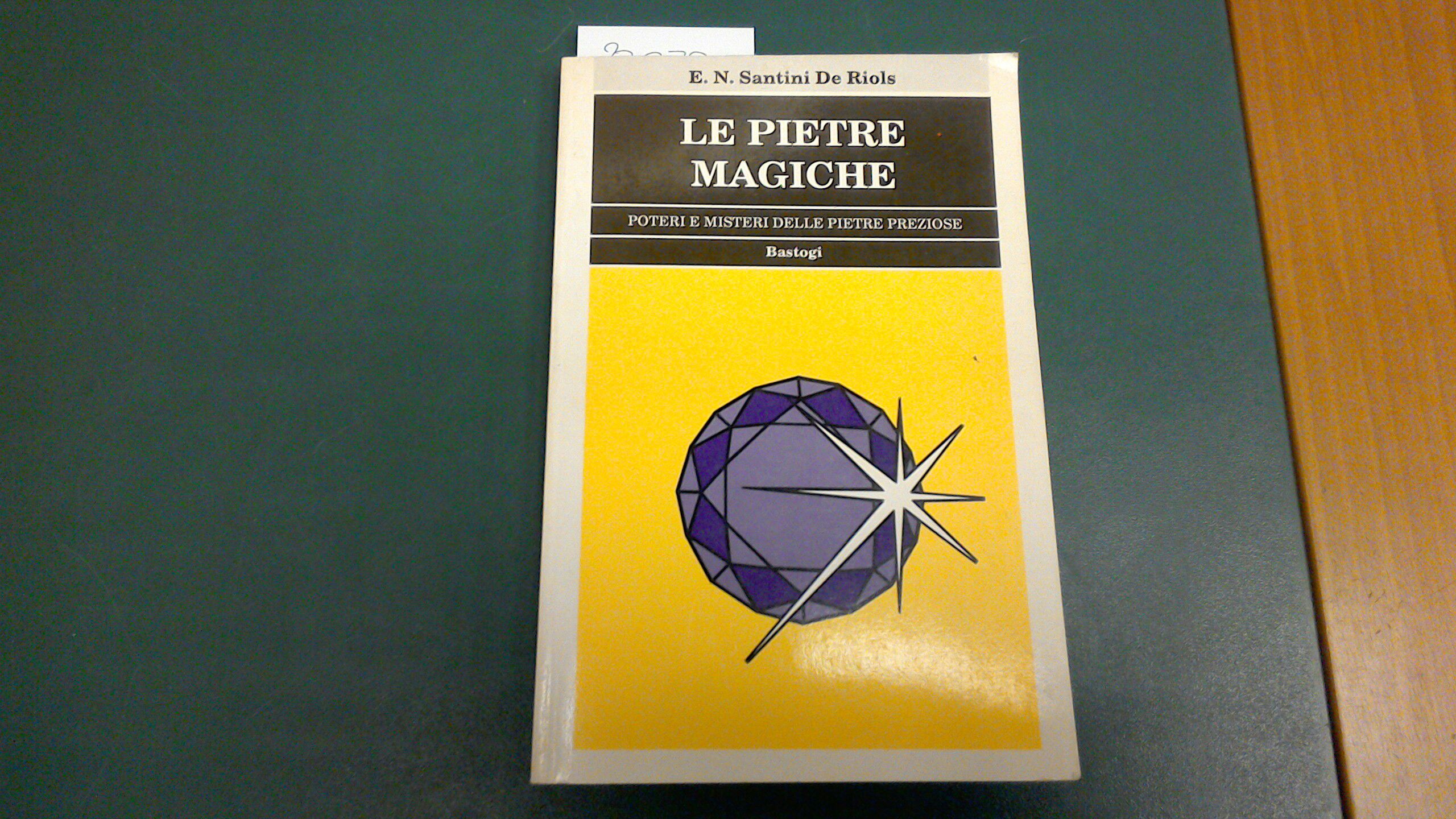 Le pietre magiche - poteri e misteri delle pietre preziose