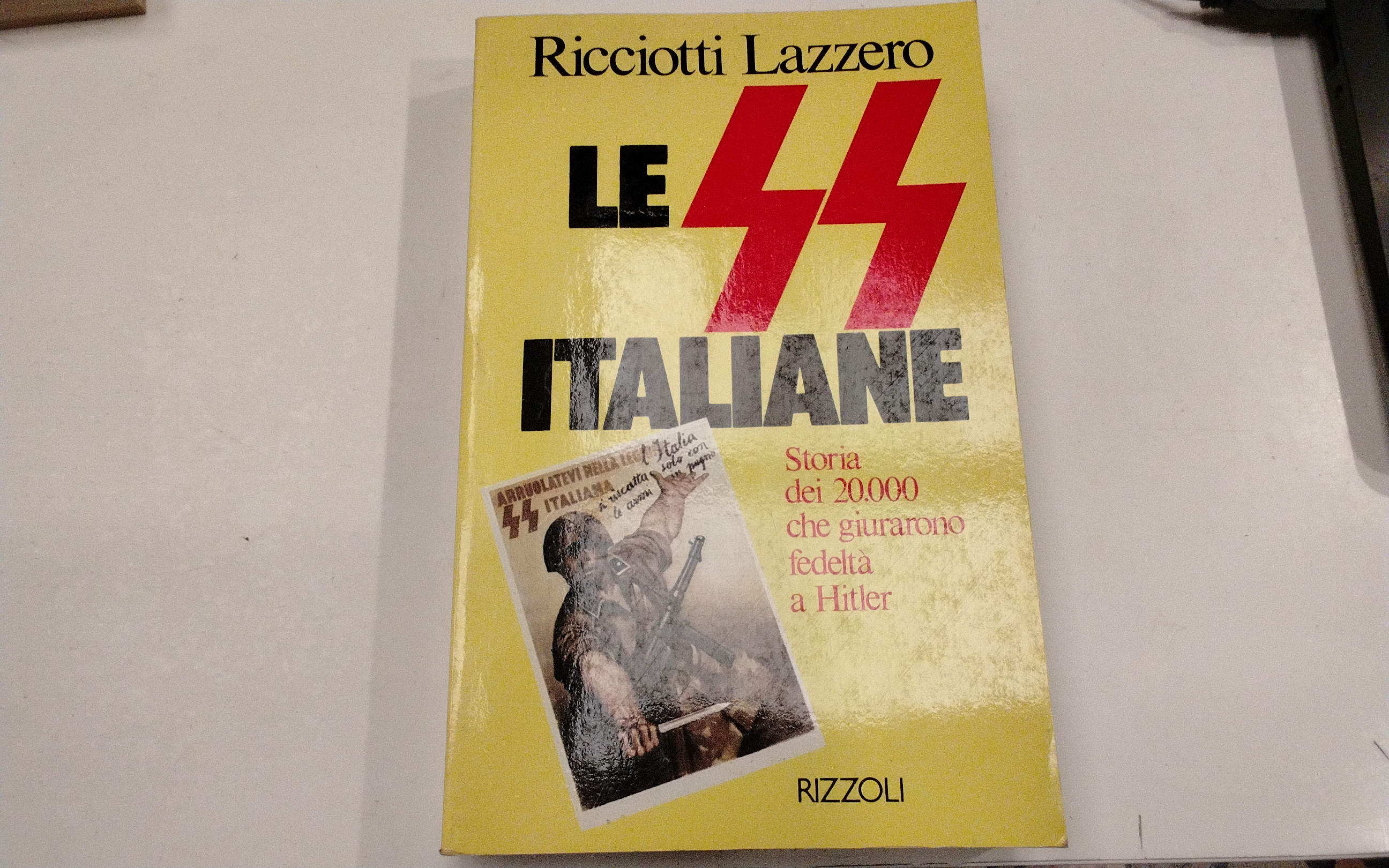 Le SS italiane - storia dei 20000 che giurarono fedeltà …