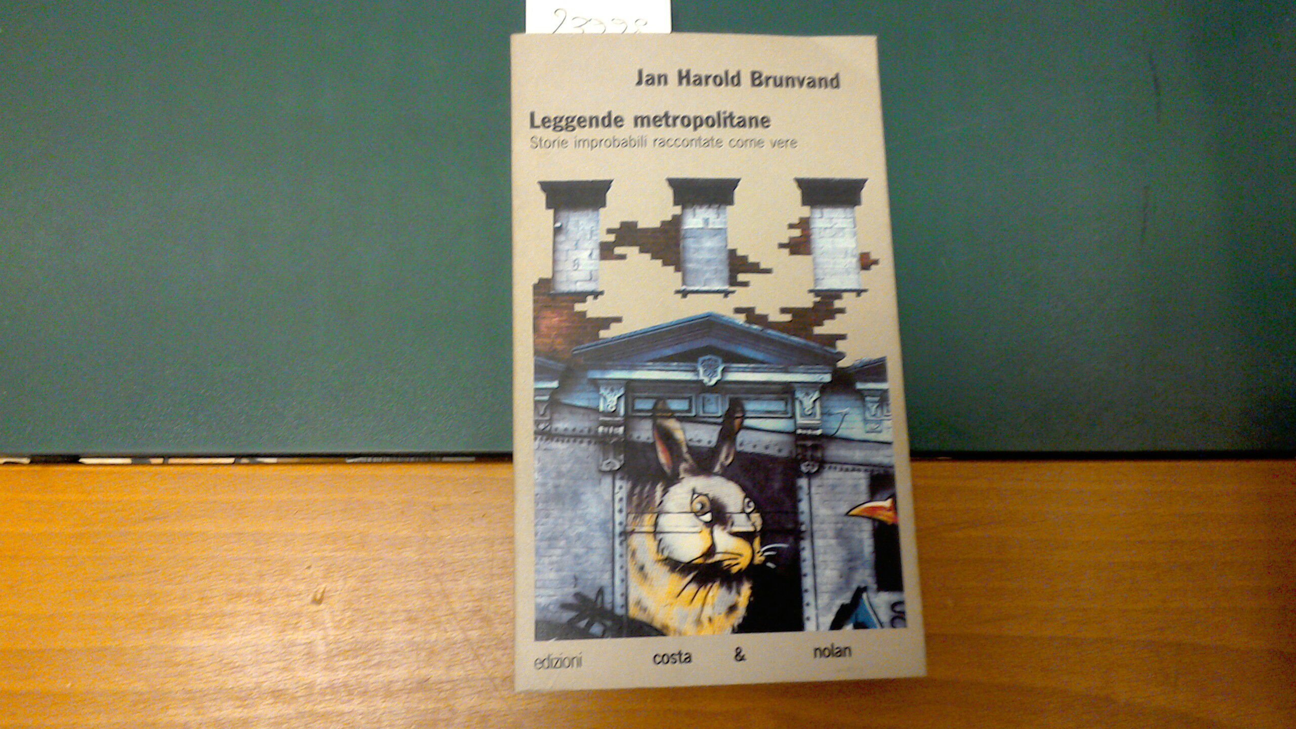 Leggende metropolitane - storie improbabili raccontate come vere