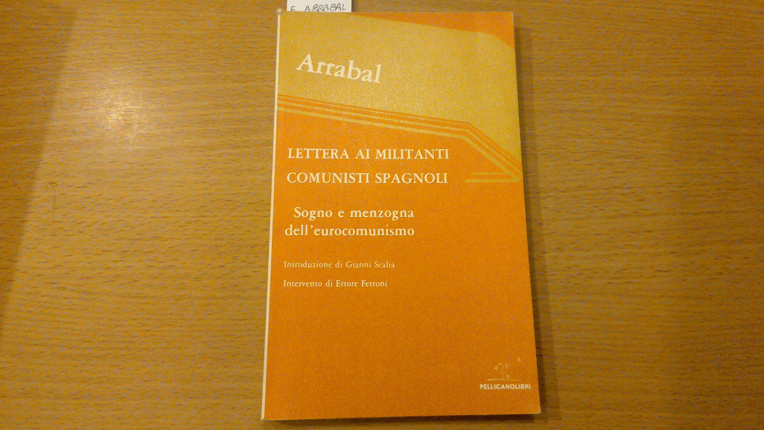 Lettera ai militanti comunisti spagnoli - sogno e menzogna dell'eurocomunismo