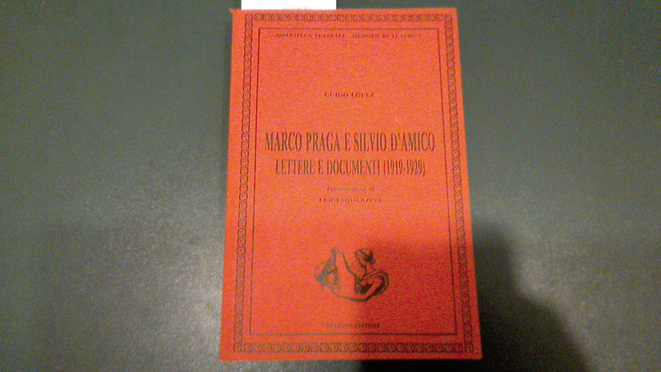 Marco Praga e Silvio D'Amico - lettere e documenti (1919-1929)