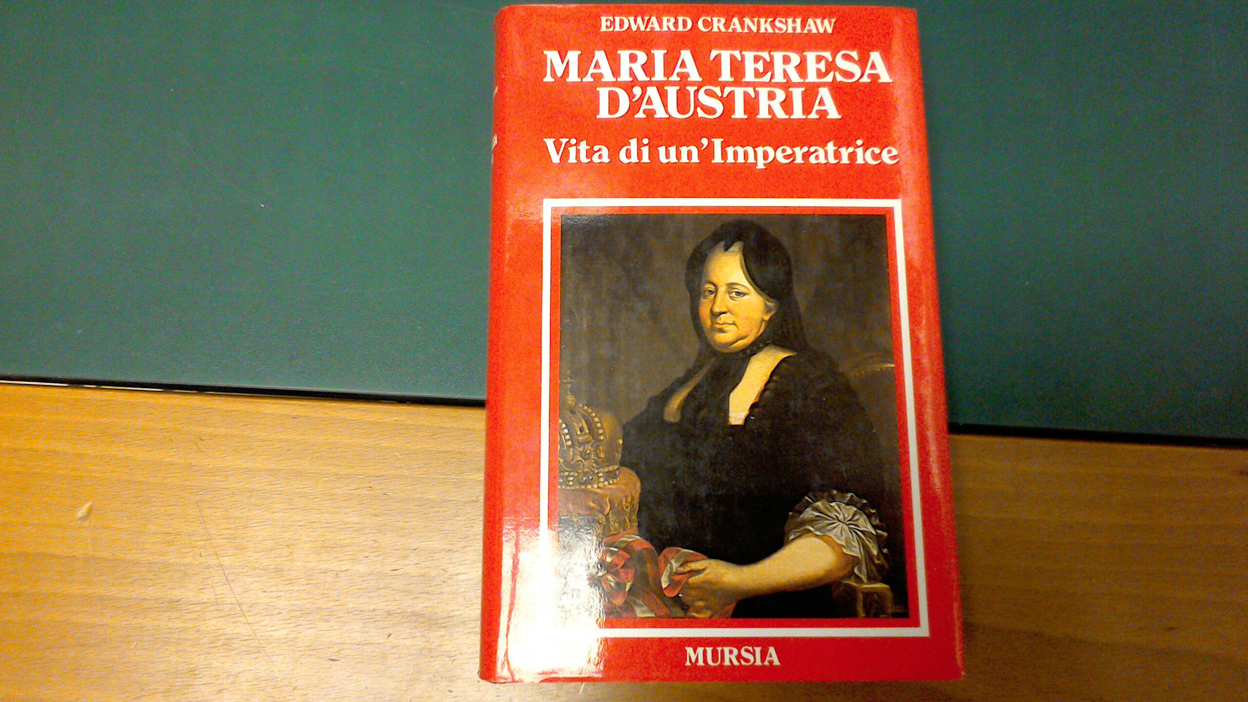 Maria Teresa d'Austria - vita di un'imperatrice