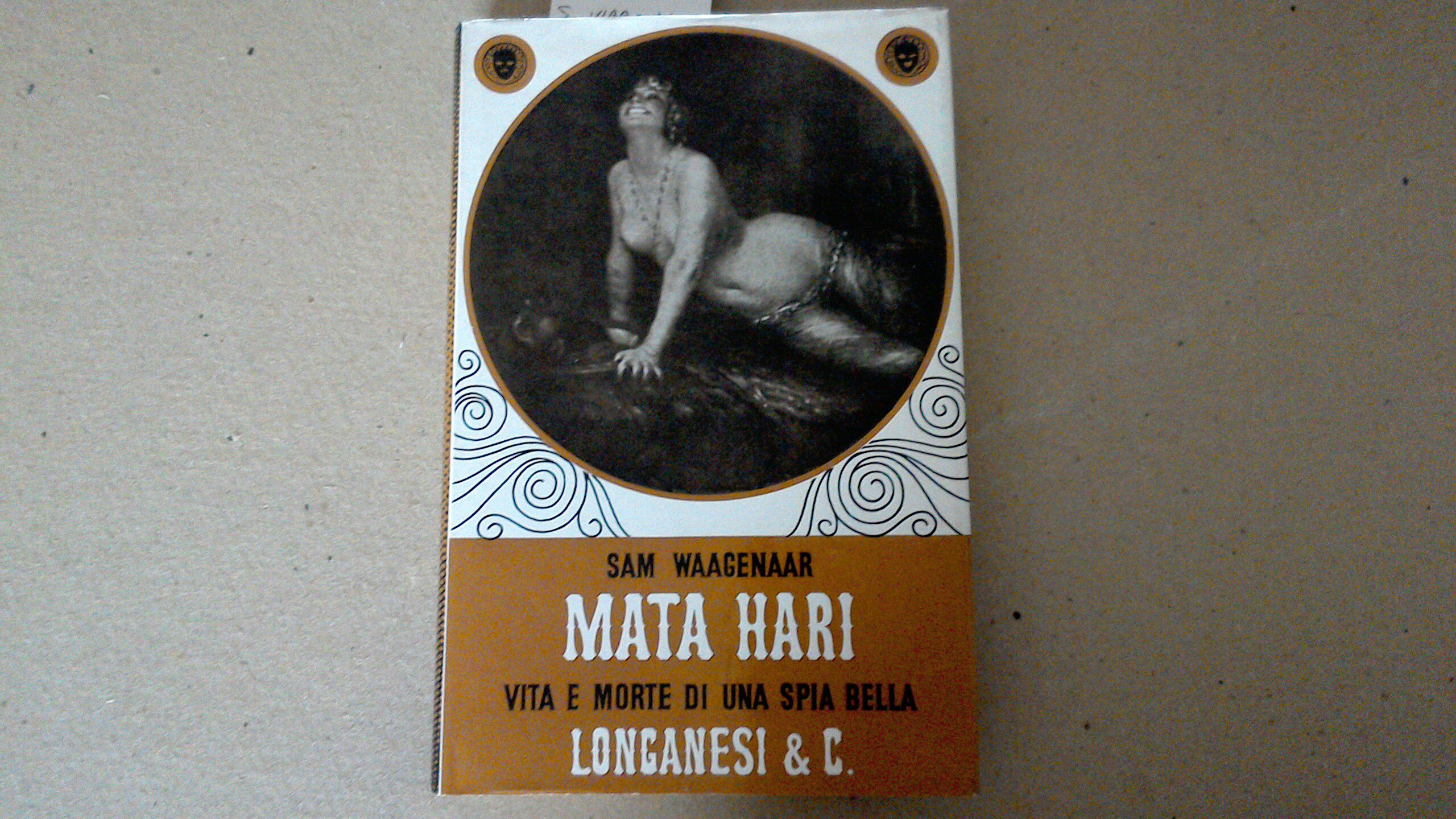 Mata Hari - vita e morte di una spia bella