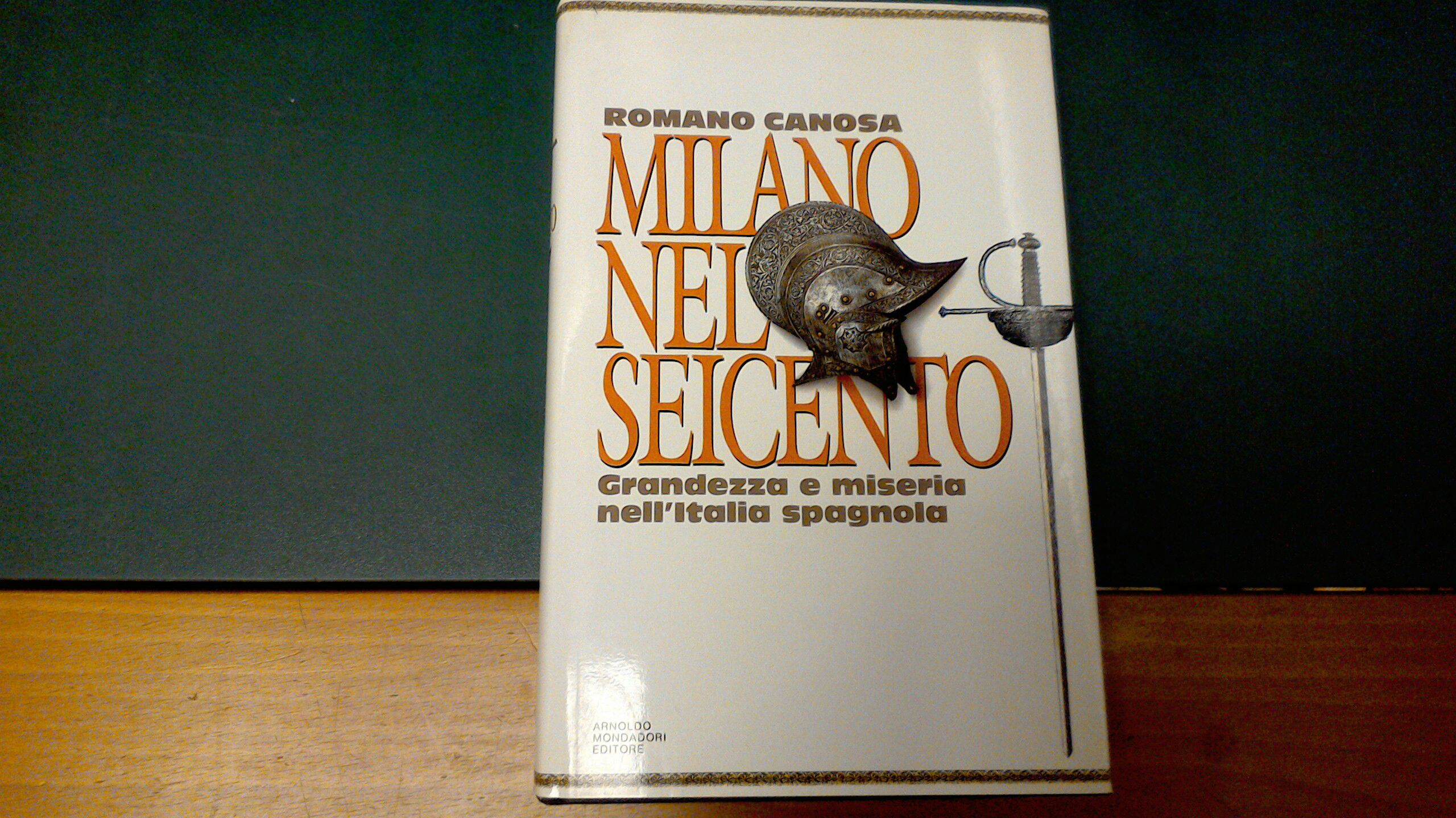 Milano nel Seicento - grandezza e miseria nell'Italia spagnola