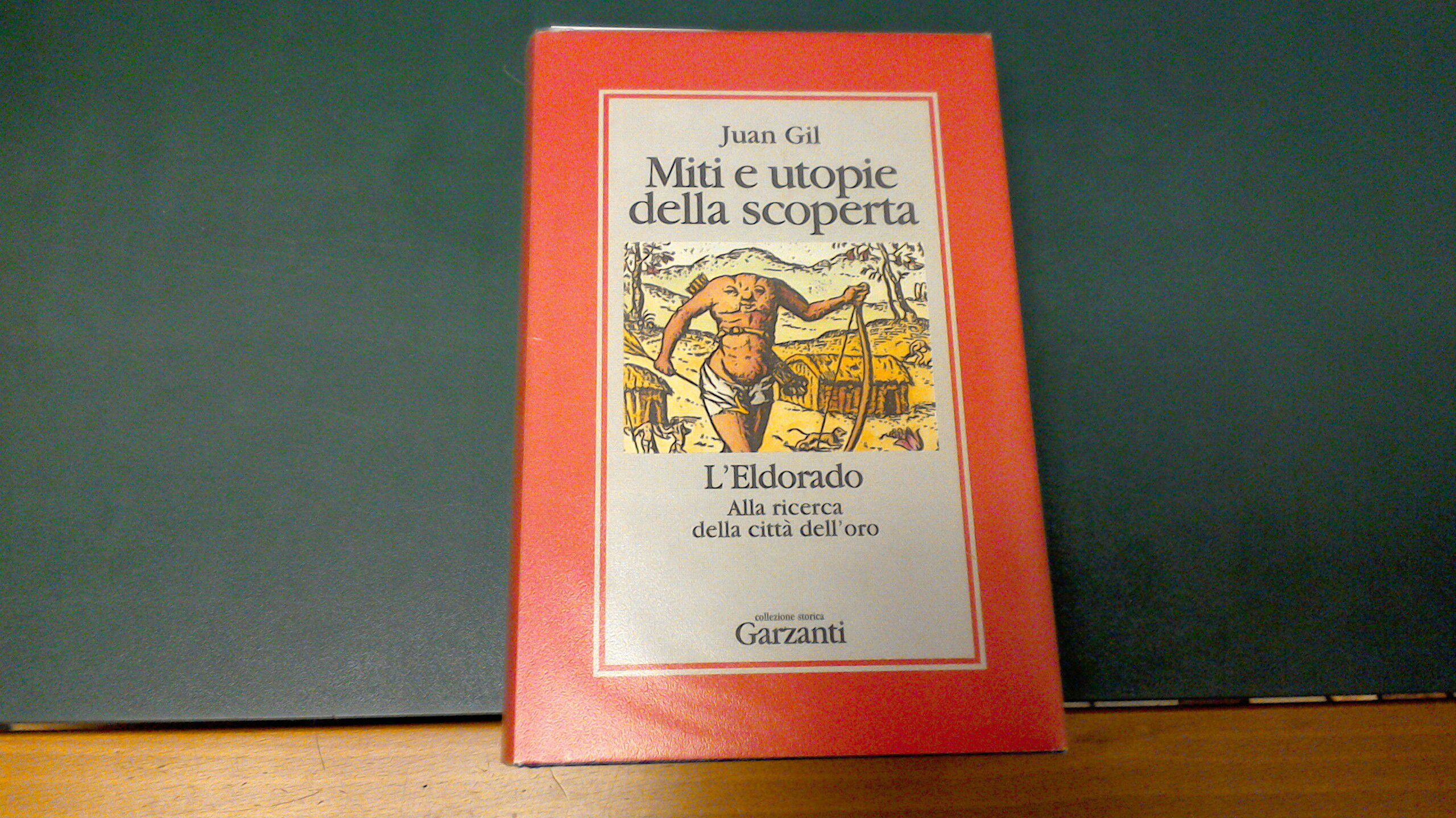 Miti e utopie della scoperta - L'Eldorado: alla ricerca della …