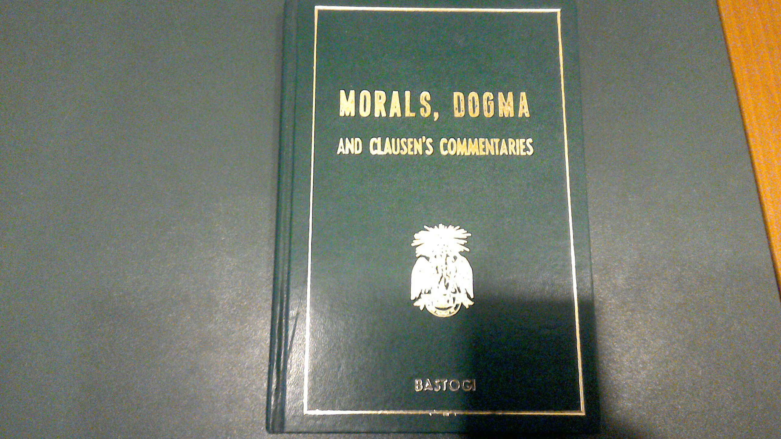 Morals, Dogma and Clausen's commentaries vol. V - i gradi …