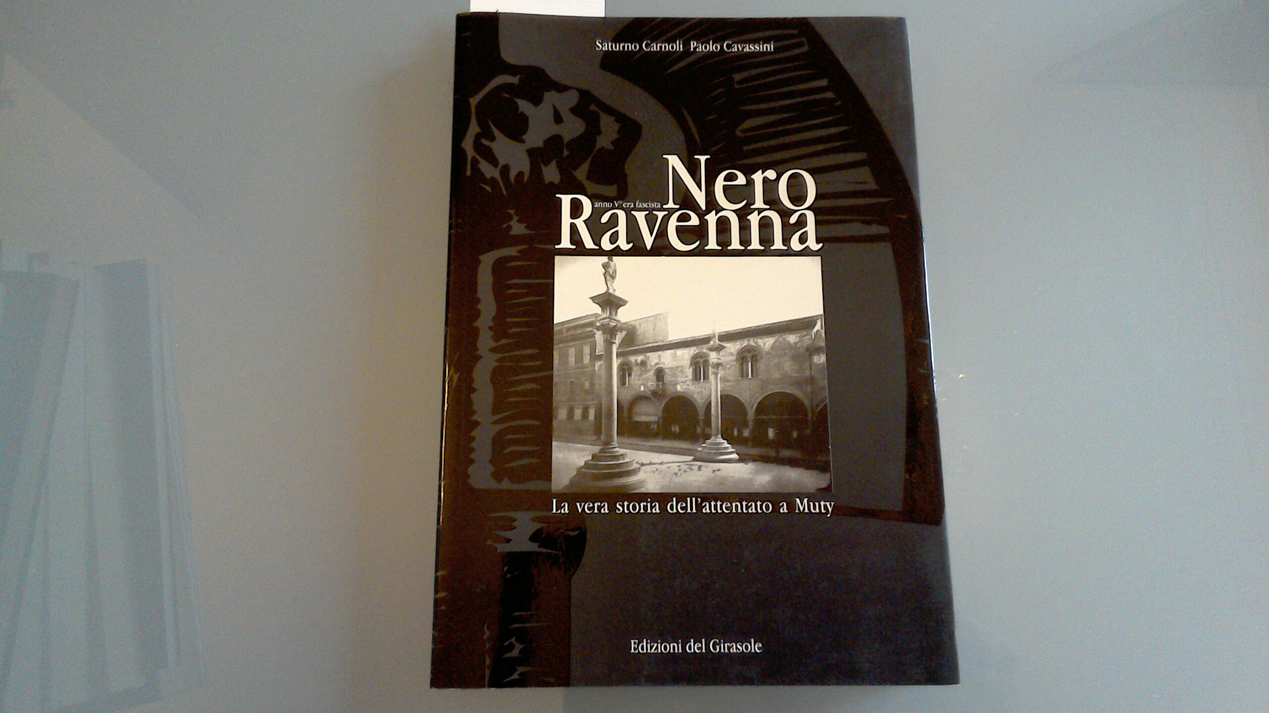 Nero Ravenna - la vera storia dell'attentato a Muty