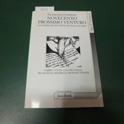 Novecento prossimo venturo - conversazioni critiche sulla poesia