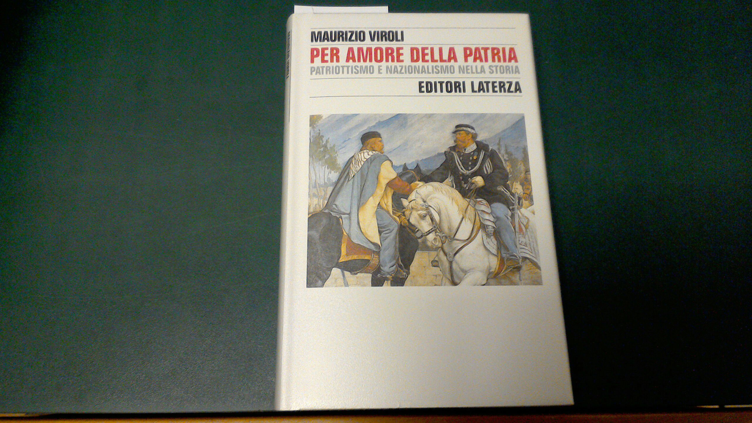 Per amore della patria - patriottismo e nazionalismo nella storia