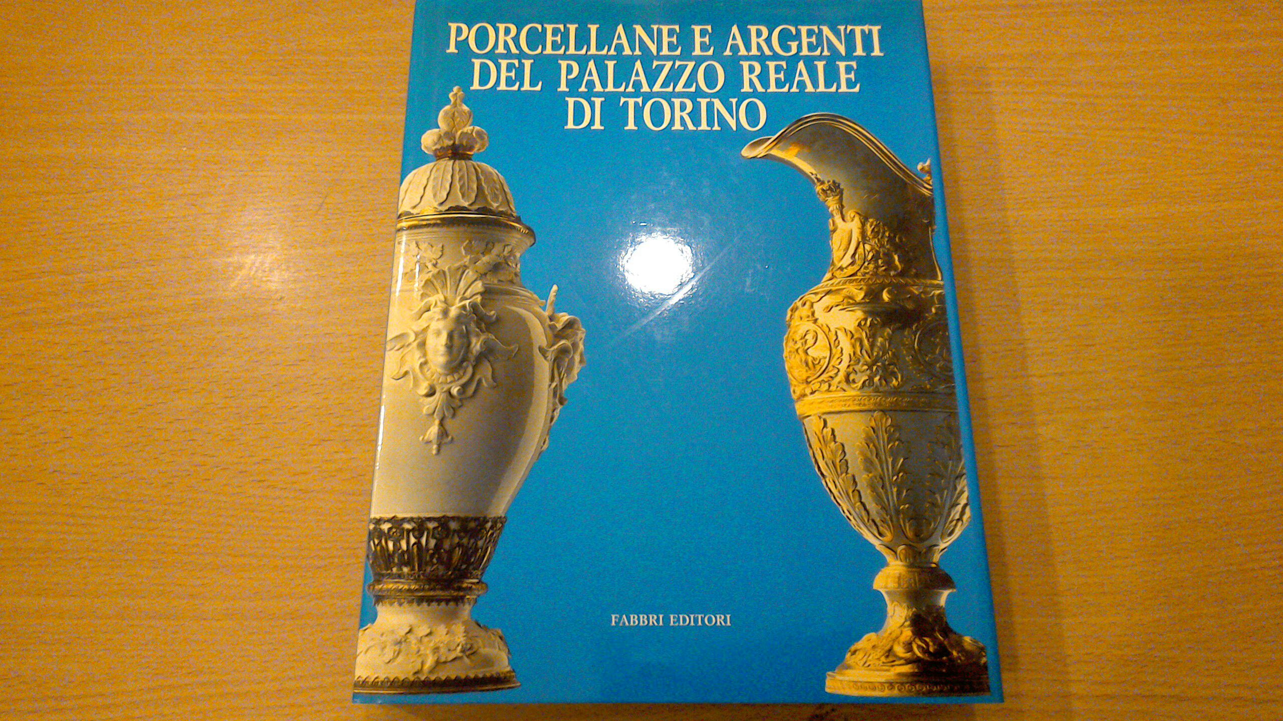 Porcellane e argenti del Palazzo Reale di Torino