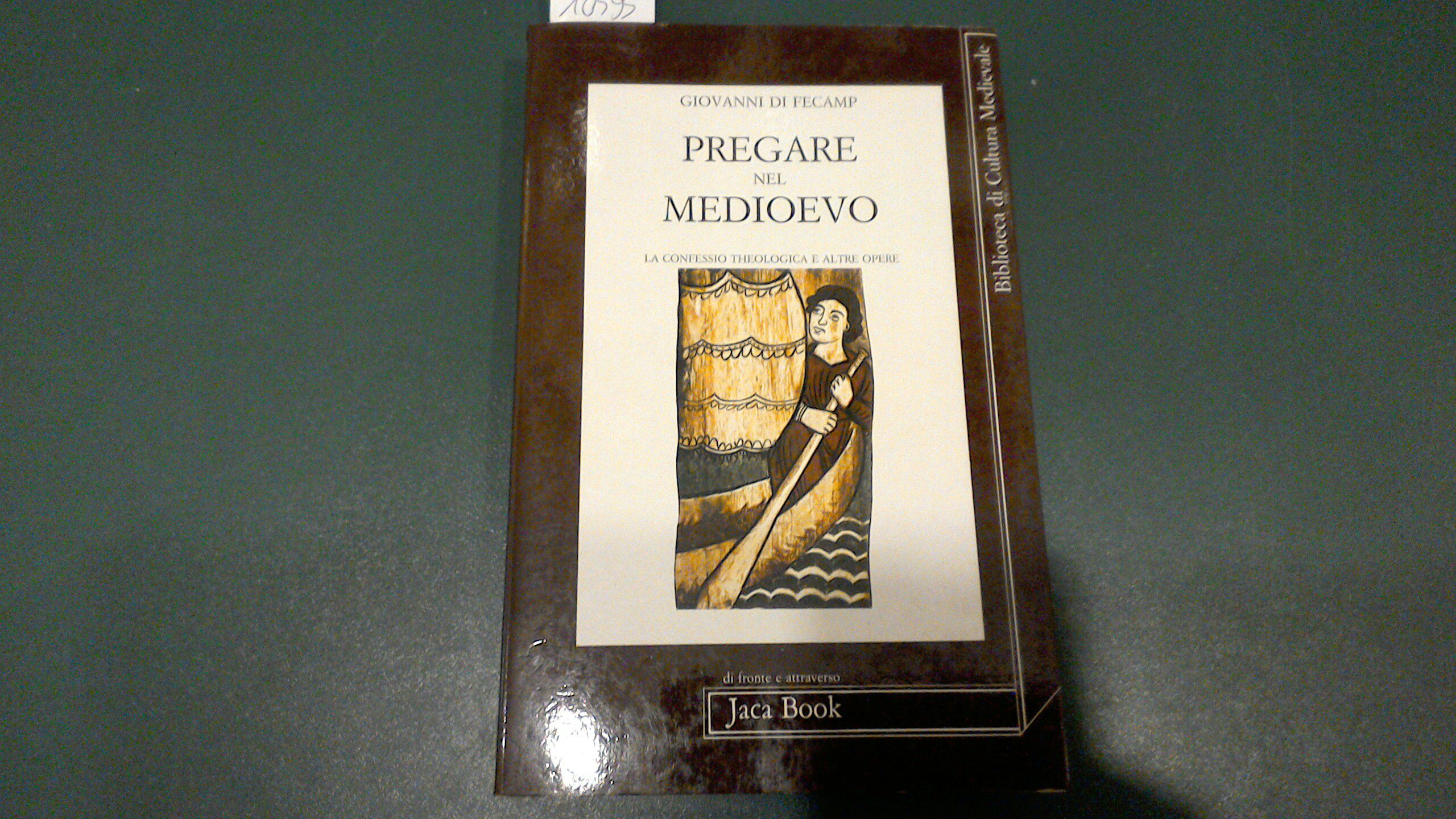 Pregare nel Medioevo - la Confessio Theologica e altre opere