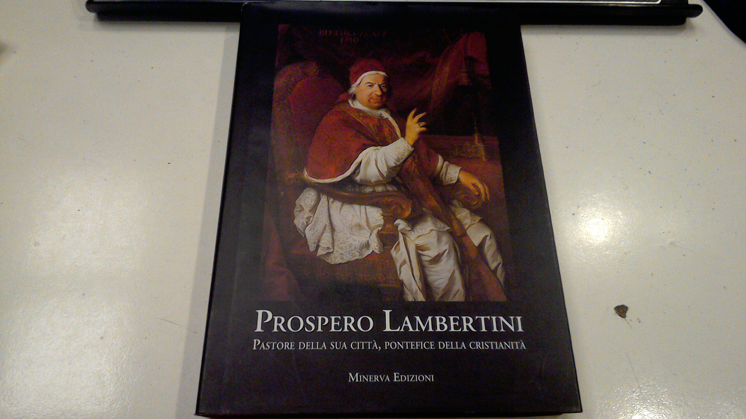 Prospero Lambertini - pastore della sua città, pontefice della cristianità