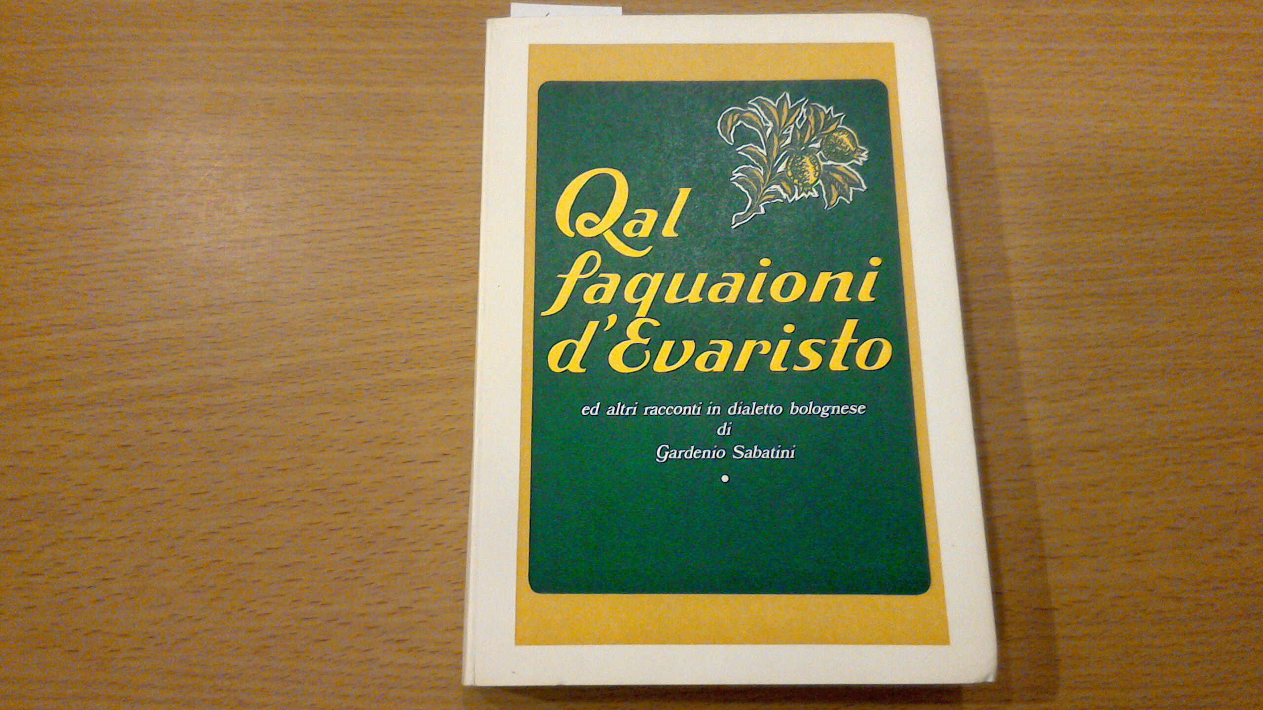 Qal faquaioni d'Evaristo e altri racconti in dialetto bolognese