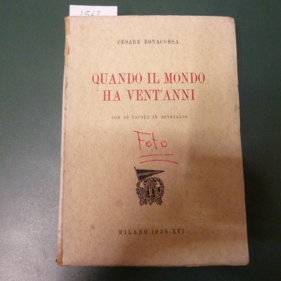 Quando il mondo ha vent'anni - con 40 tavole in …