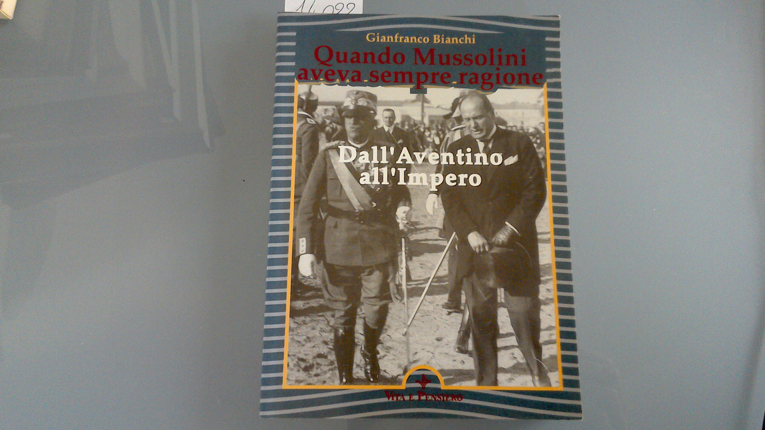 Quando Mussolini aveva sempre ragione - dall'Aventino all'Impero