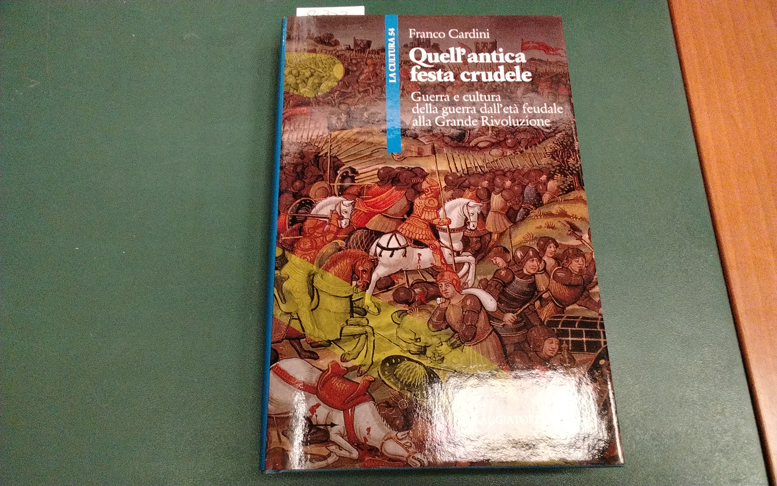 Quell'antica festa crudele - guerra e cultura della guerra dall'età …