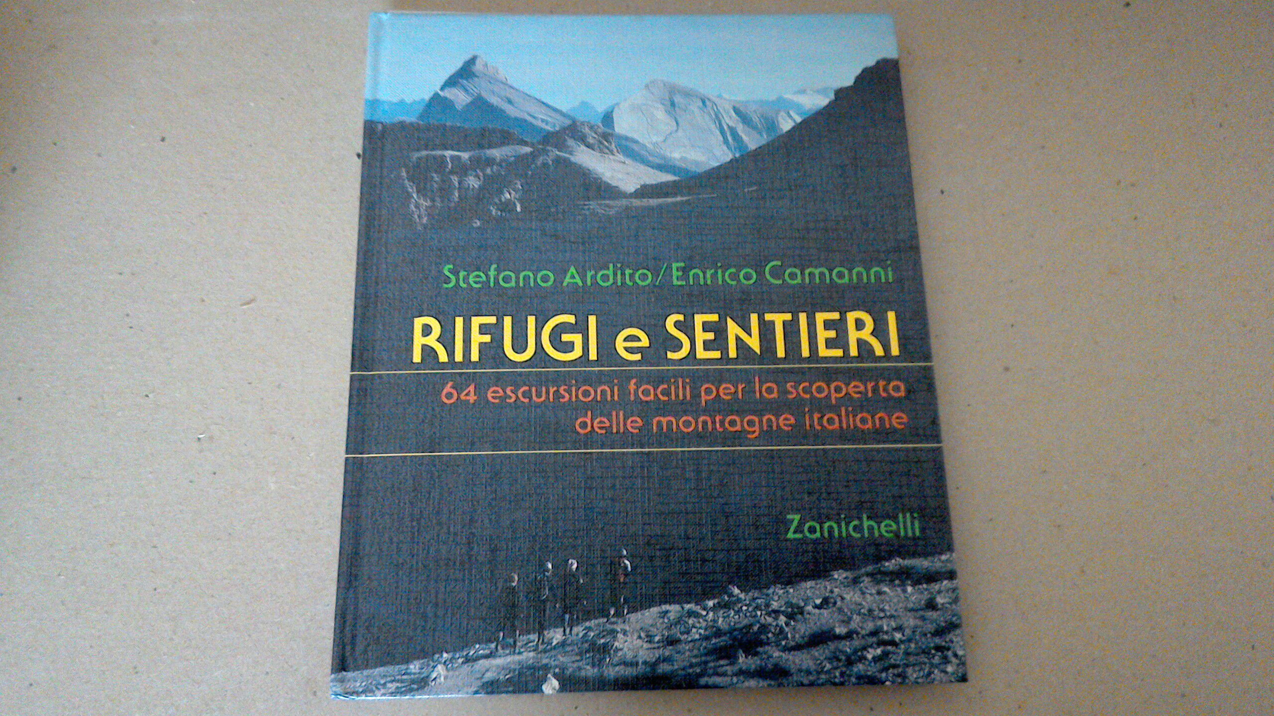 Rifugi e sentieri - 64 escursioni facili per la scoperta …