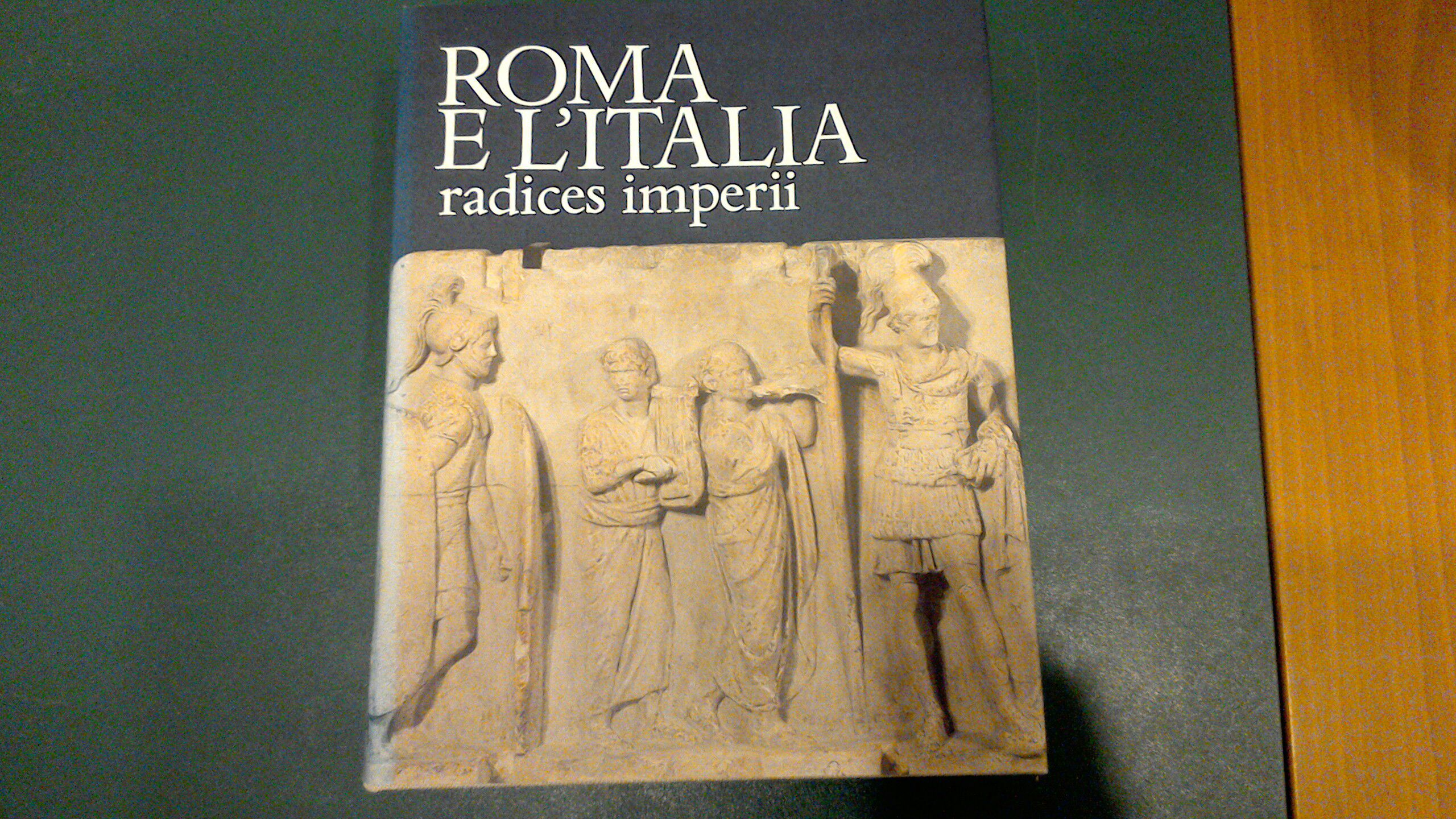 Roma e l'Italia - radices imperii